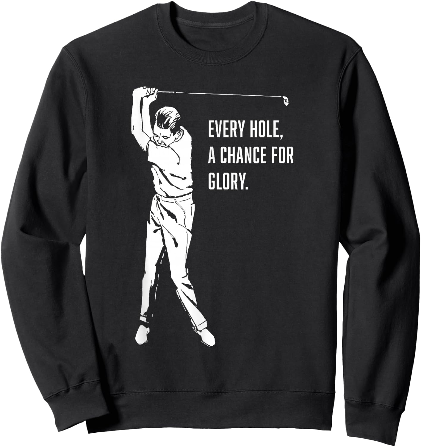 Every Hole, A Chance For Glory Gay Golf Sweatshirt - Sweatshirt | Black