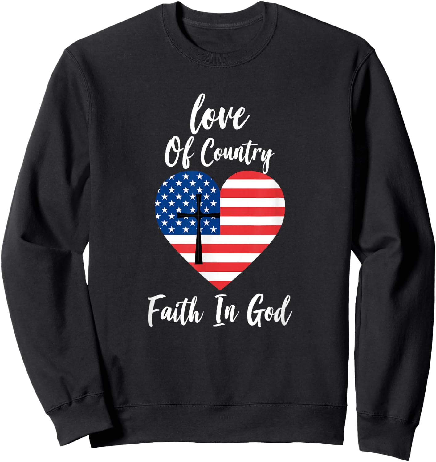 Patriotic Christian Faith In God Heart Cross American Flag Sweatshirt - Sweatshirt | Black