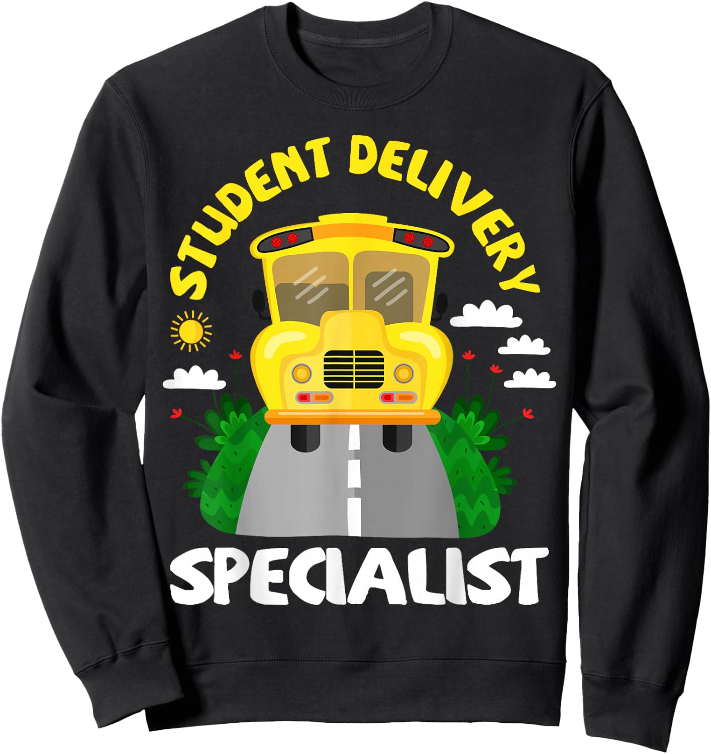 Student Delivery Specialist Bus Driver Sweatshirt - Sweatshirt | Black