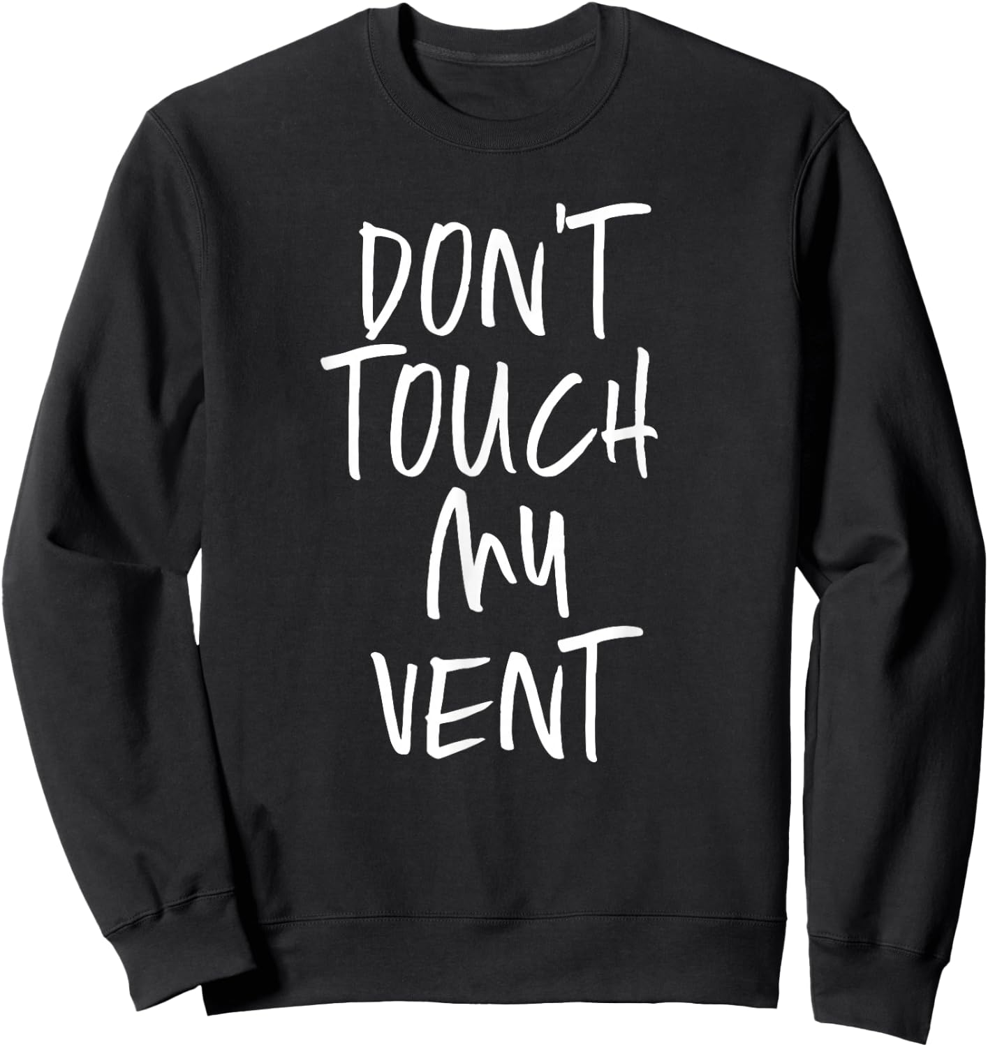 Don't Touch My Vent Funny Respiratory Therapist Therapy Sweatshirt - Sweatshirt | Black