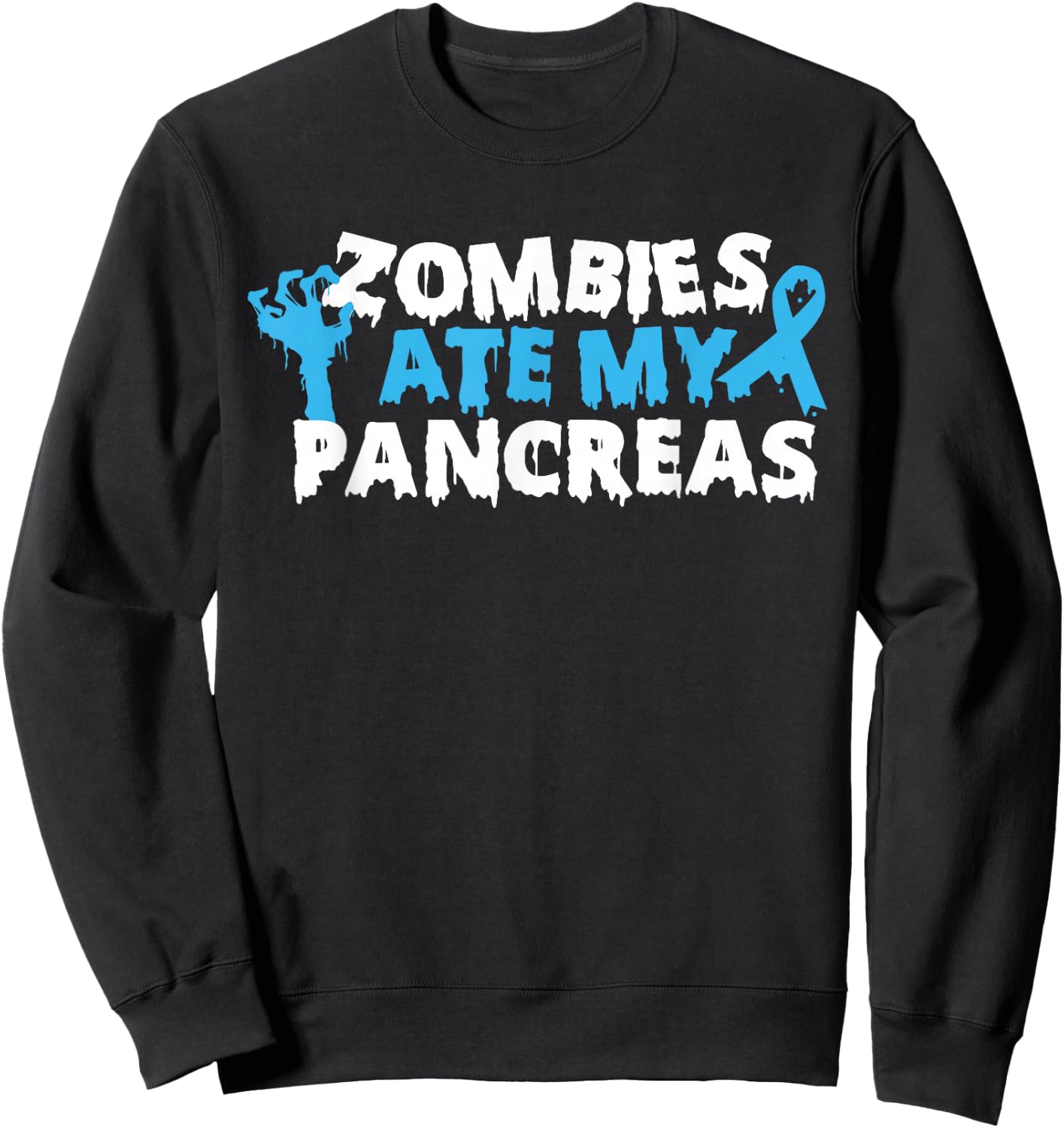 Type 1 Diabetes Awareness Zombies Ate My Pancreas Halloween Sweatshirt - Sweatshirt | Black
