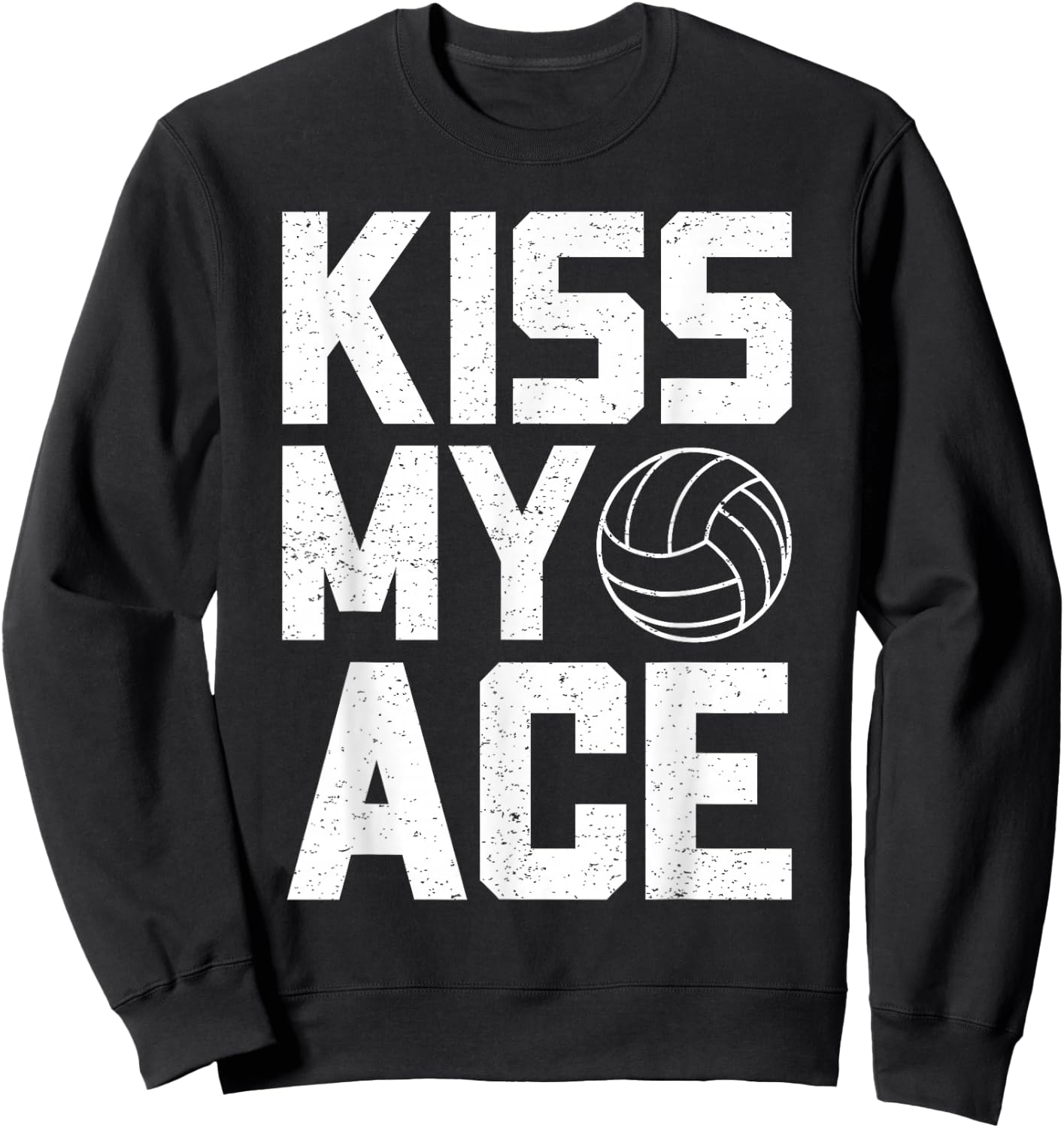Funny Volleyball Kiss My Ace Volleyball Lovers Sweatshirt - Sweatshirt | Black