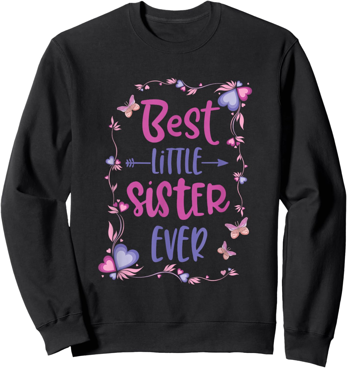 Cute Best Little Sister Ever Girls Women Siblings Friends Sweatshirt - Sweatshirt | Black