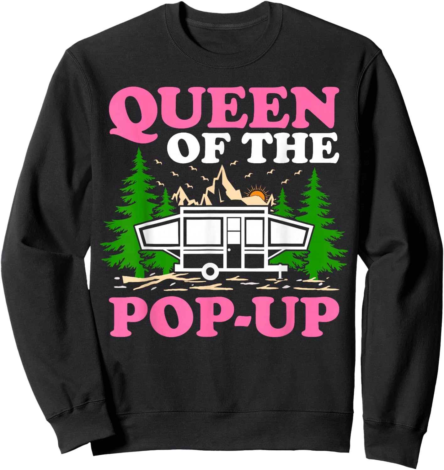 Funny RV Camping Queen Of The Pop UP Camper Sweatshirt - Sweatshirt | Black