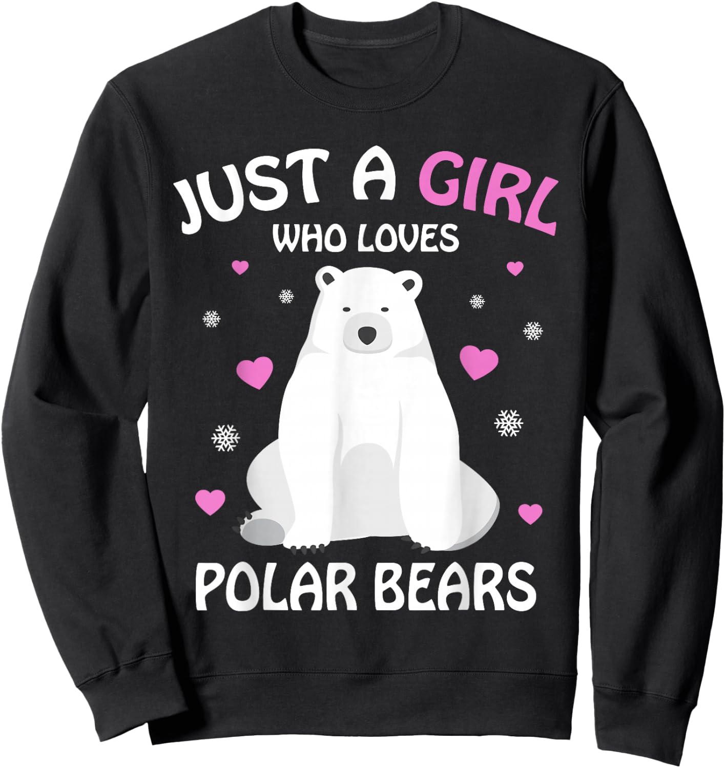 Just A Girl Who Loves Polar Bears Girls Polar Bear Gift Sweatshirt - Sweatshirt | Black