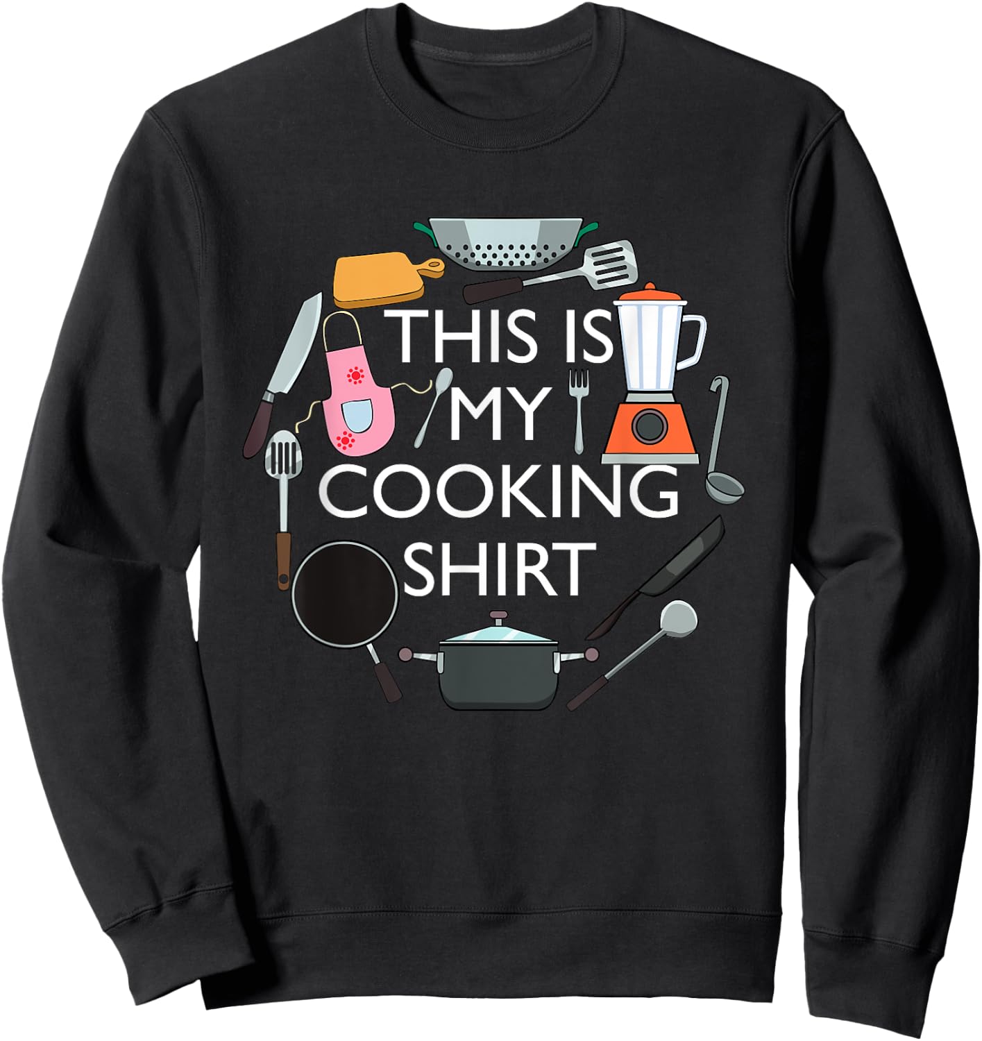 Cooking Funny Baking Hobby Cook Chef Sweatshirt - Sweatshirt | Black