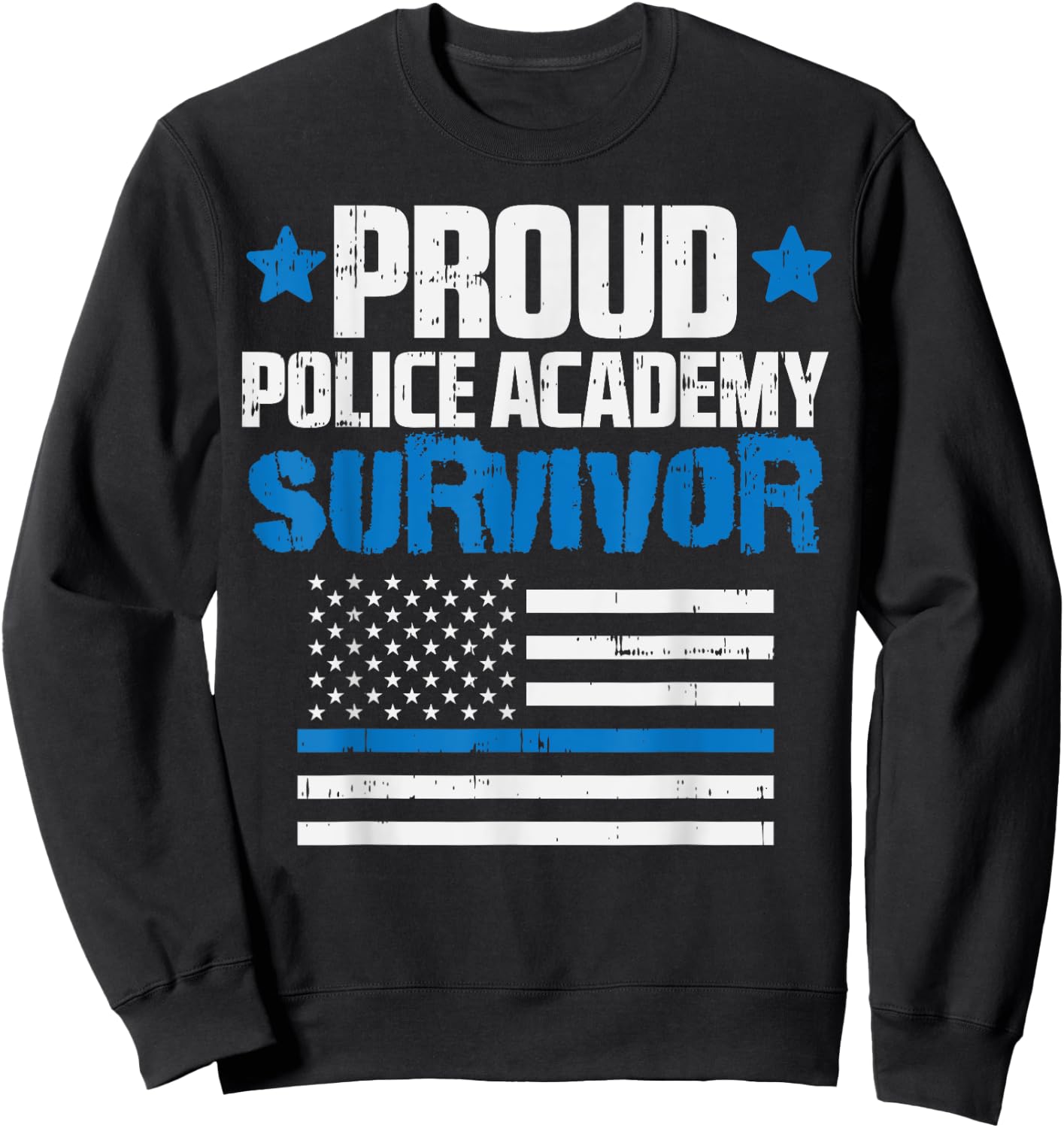 Proud Police Academy Survivor US Flag Thin Blue Line Gift Sweatshirt - Sweatshirt | Black