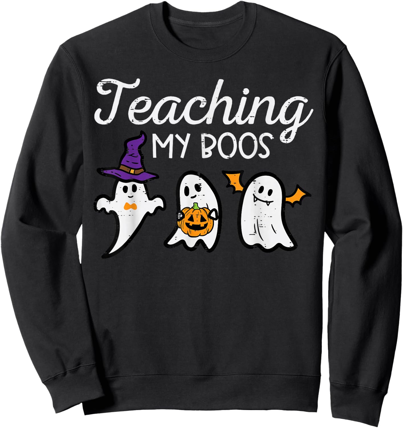 Halloween Ghost Teachers Teaching My Boos Costume Women Men Sweatshirt - Sweatshirt | Black