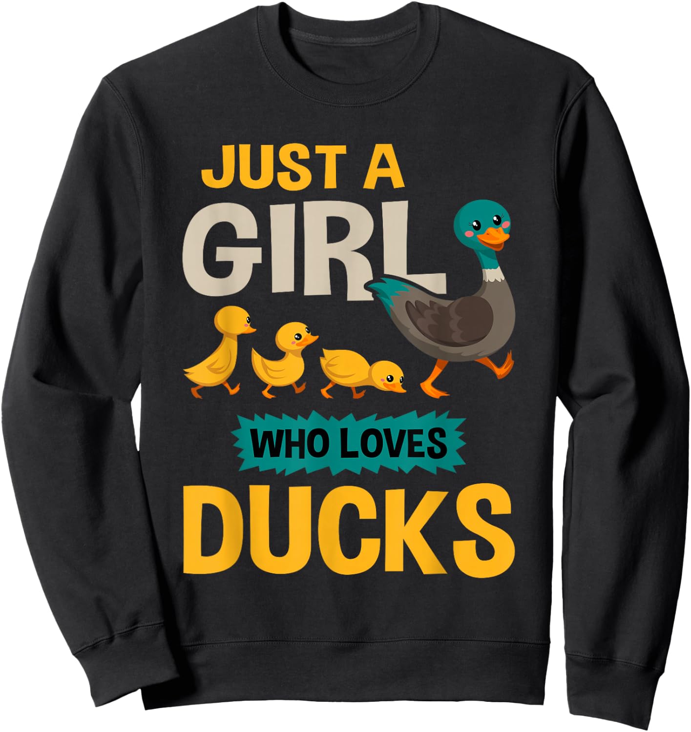 Just A Girl Who Loves Ducks - Funny Duck Lover Gift Sweatshirt - Sweatshirt | Black
