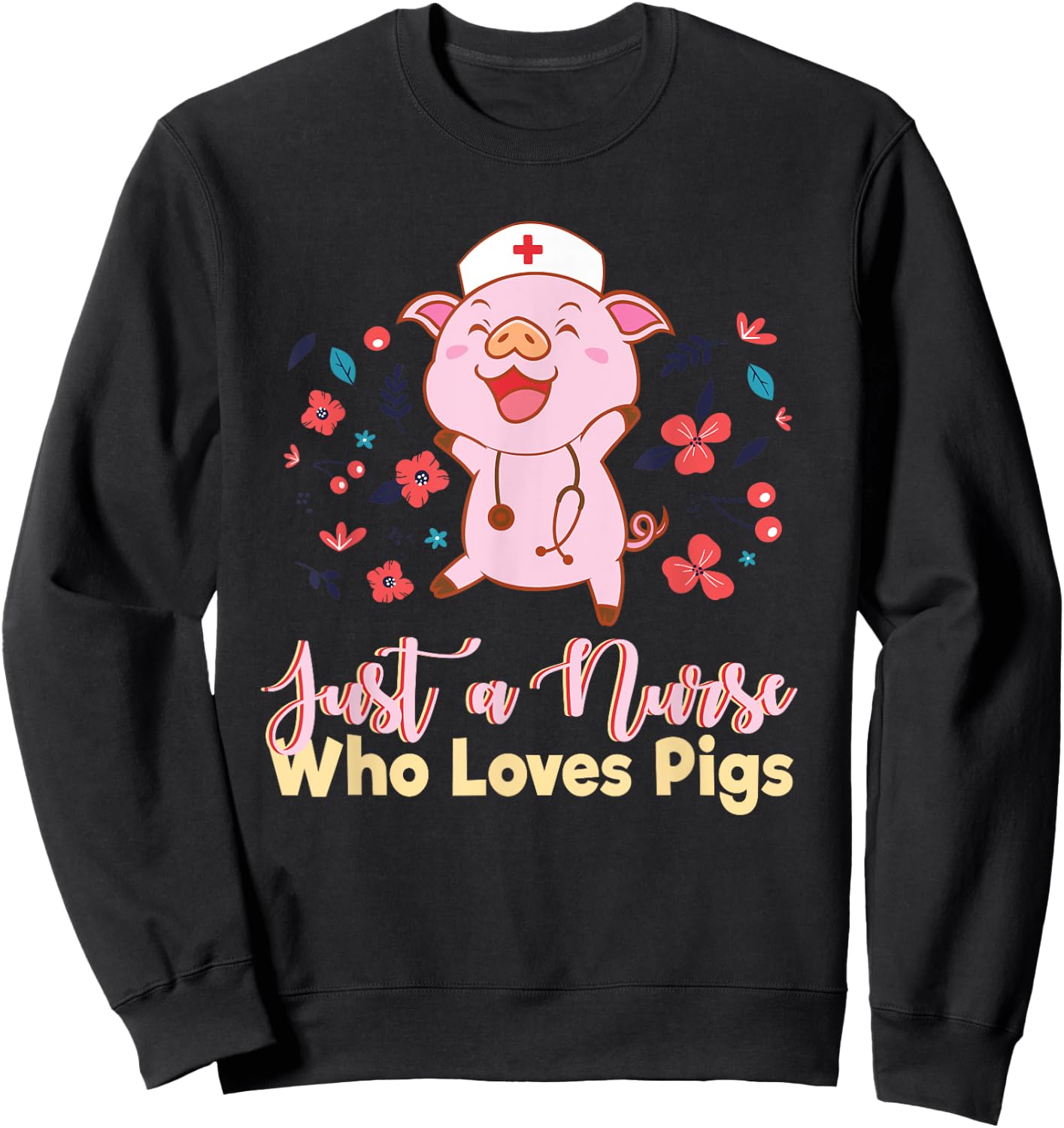 Funny Just A Nurse Who Loves Pigs Men Women Mom Worker Pun Sweatshirt - Sweatshirt | Black
