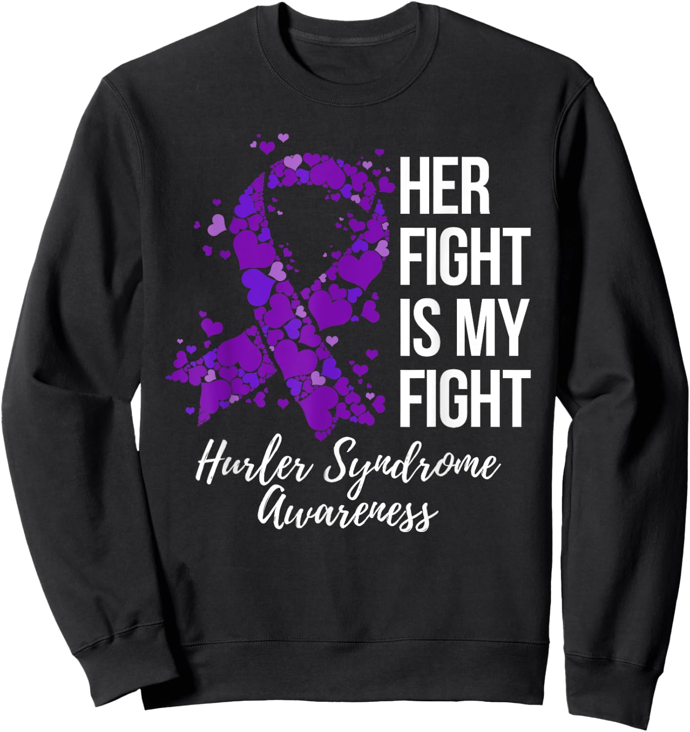 Her Fight Is My Fight Hurler Syndrome Awareness Sweatshirt - Sweatshirt | Black