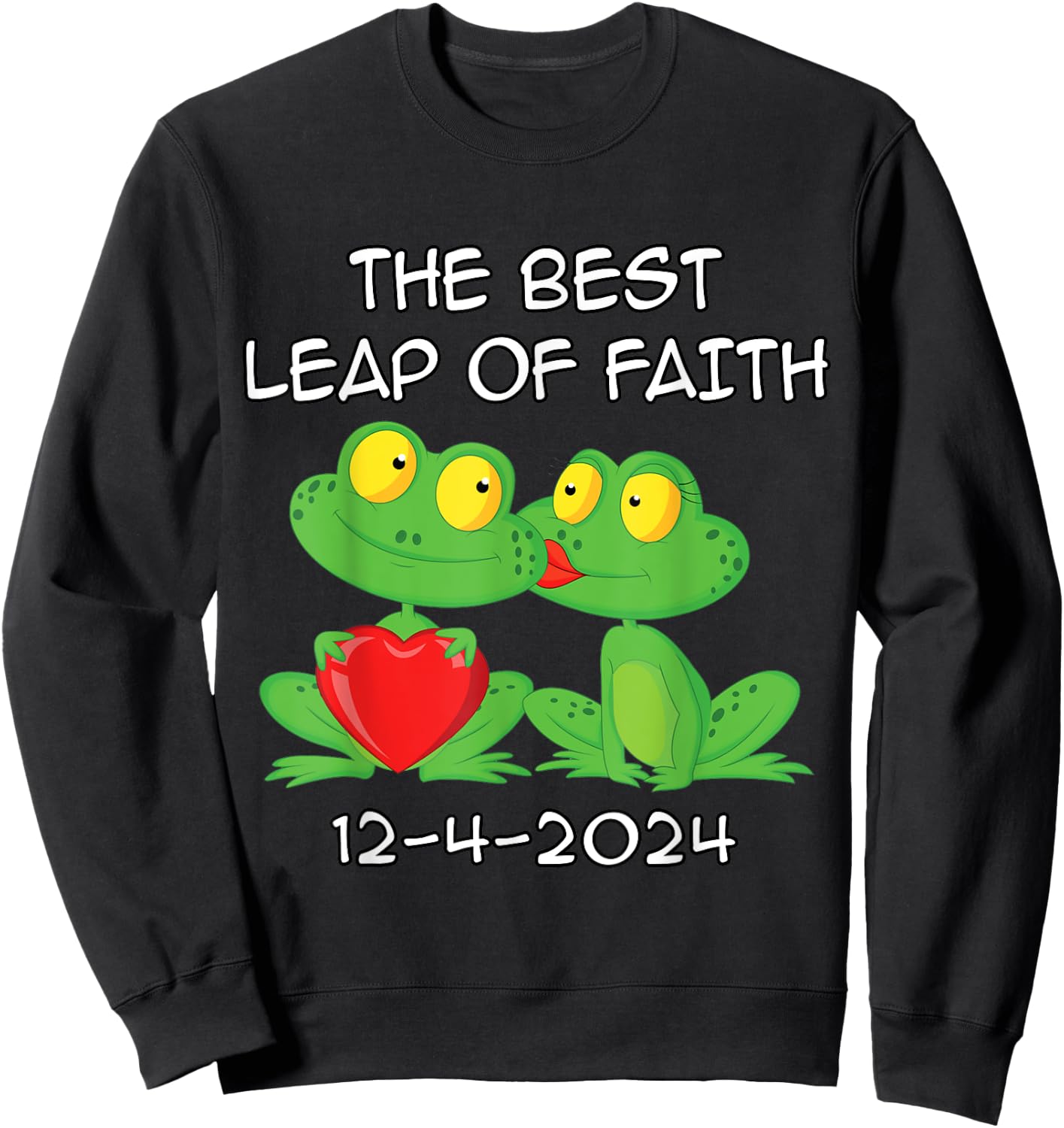December 4th 2024 Wedding Day Best Leap Of Faith Funny Sweatshirt - Sweatshirt | Black
