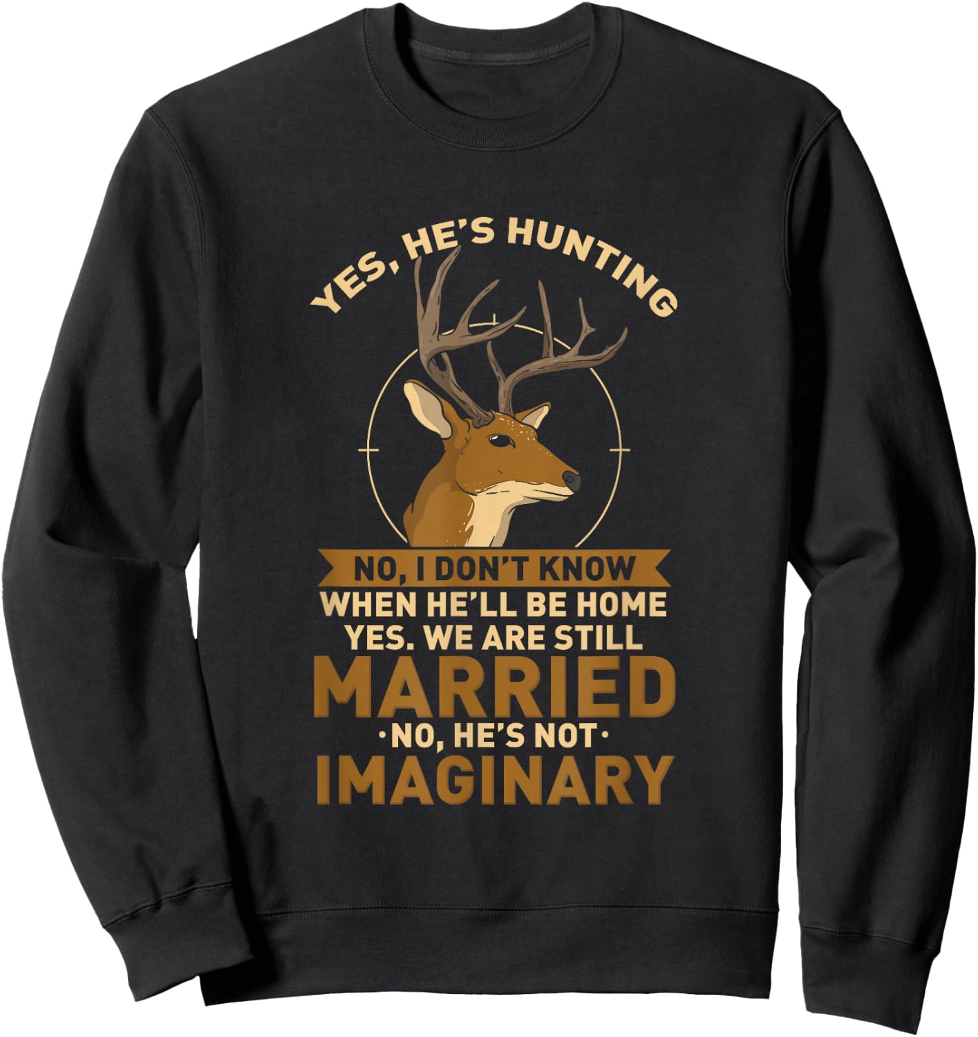 Yes He's Hunting Deer Hunter Wife - Anniversary Sweatshirt - Sweatshirt | Black