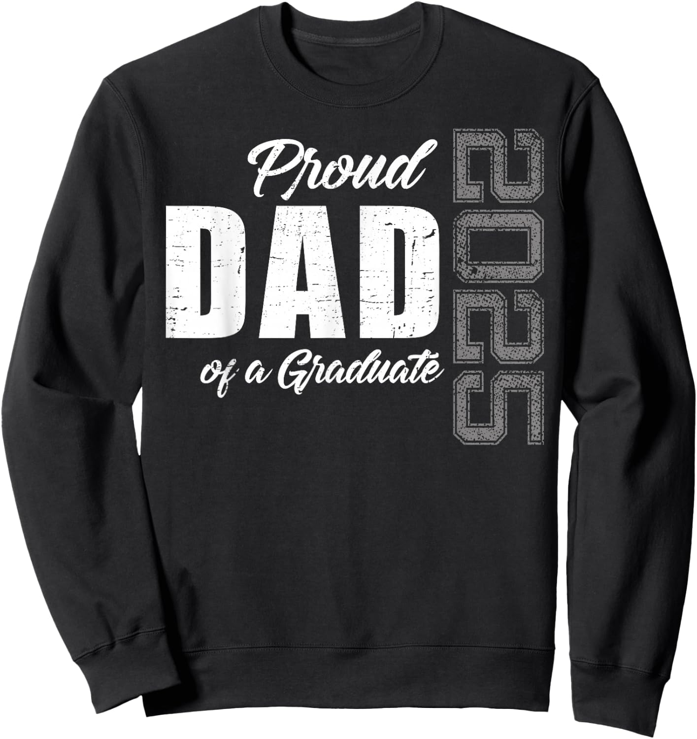Dad Senior 2025 Proud Dad Of A Class Of 2025 Graduate Gifts Sweatshirt - Sweatshirt | Black