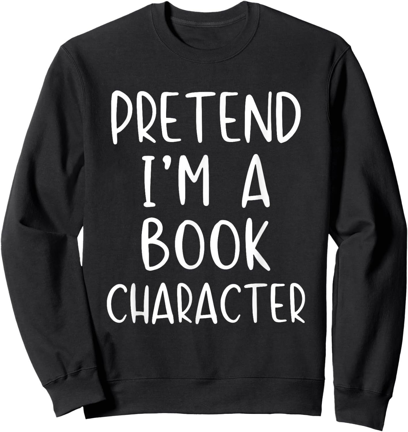 Pretend Im Book Character Costume Halloween Simple Adult Kid Sweatshirt - Sweatshirt | Black
