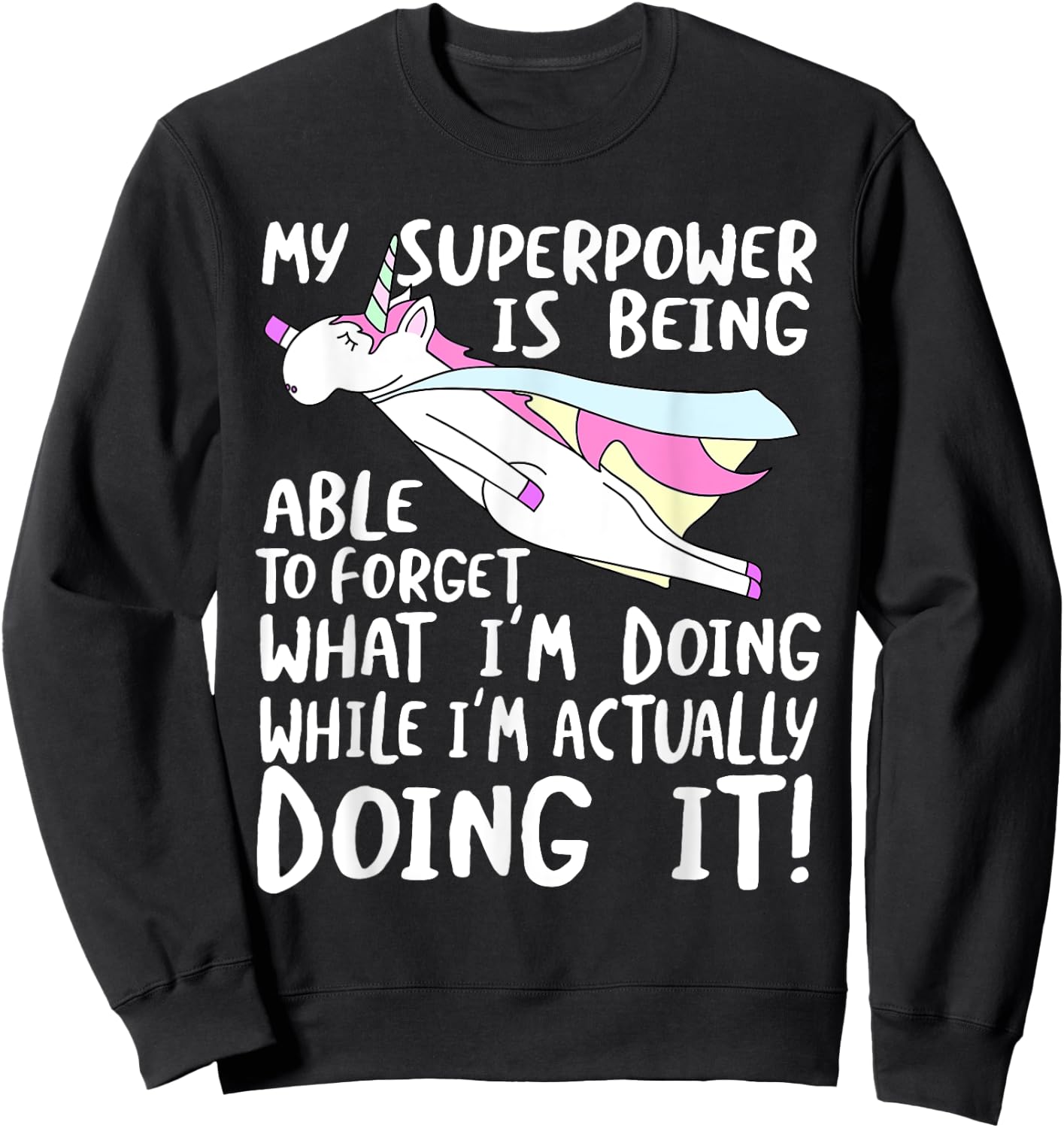 My Superpower is Forgetting - I'm Forgetful Sweatshirt - Sweatshirt | Black