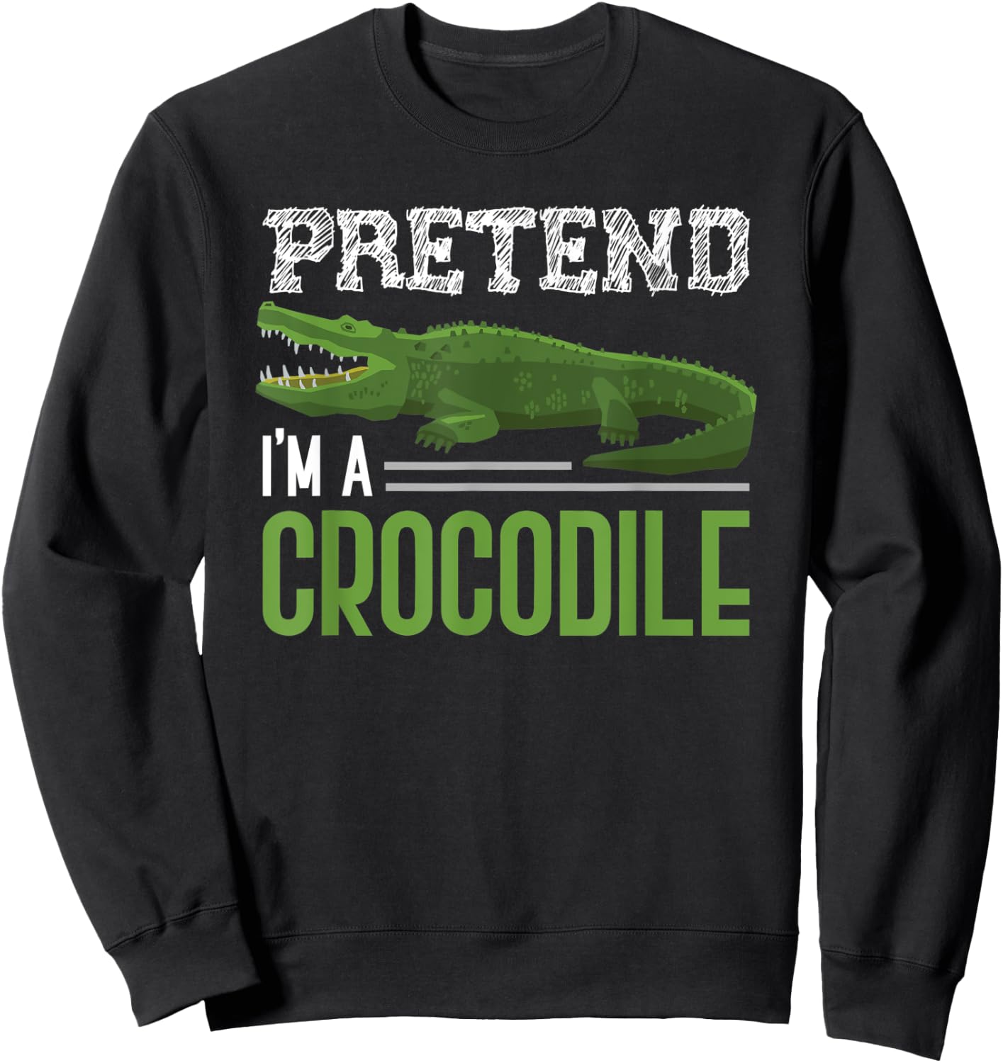 Pretend Im A Crocodile Sweatshirt - Sweatshirt | Black