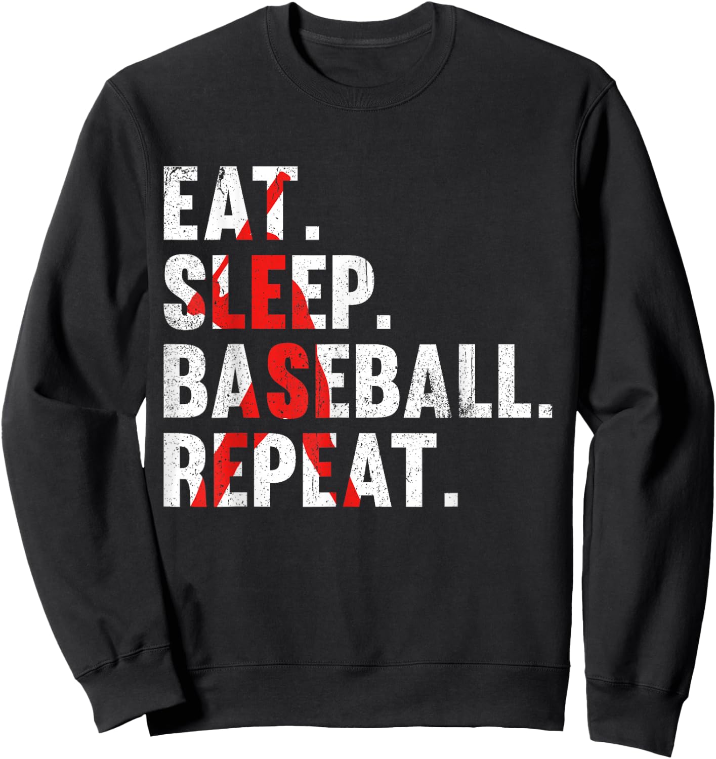 Eat Sleep Baseball Repeat, Funny for Sport Lovers Sweatshirt - Sweatshirt | Black