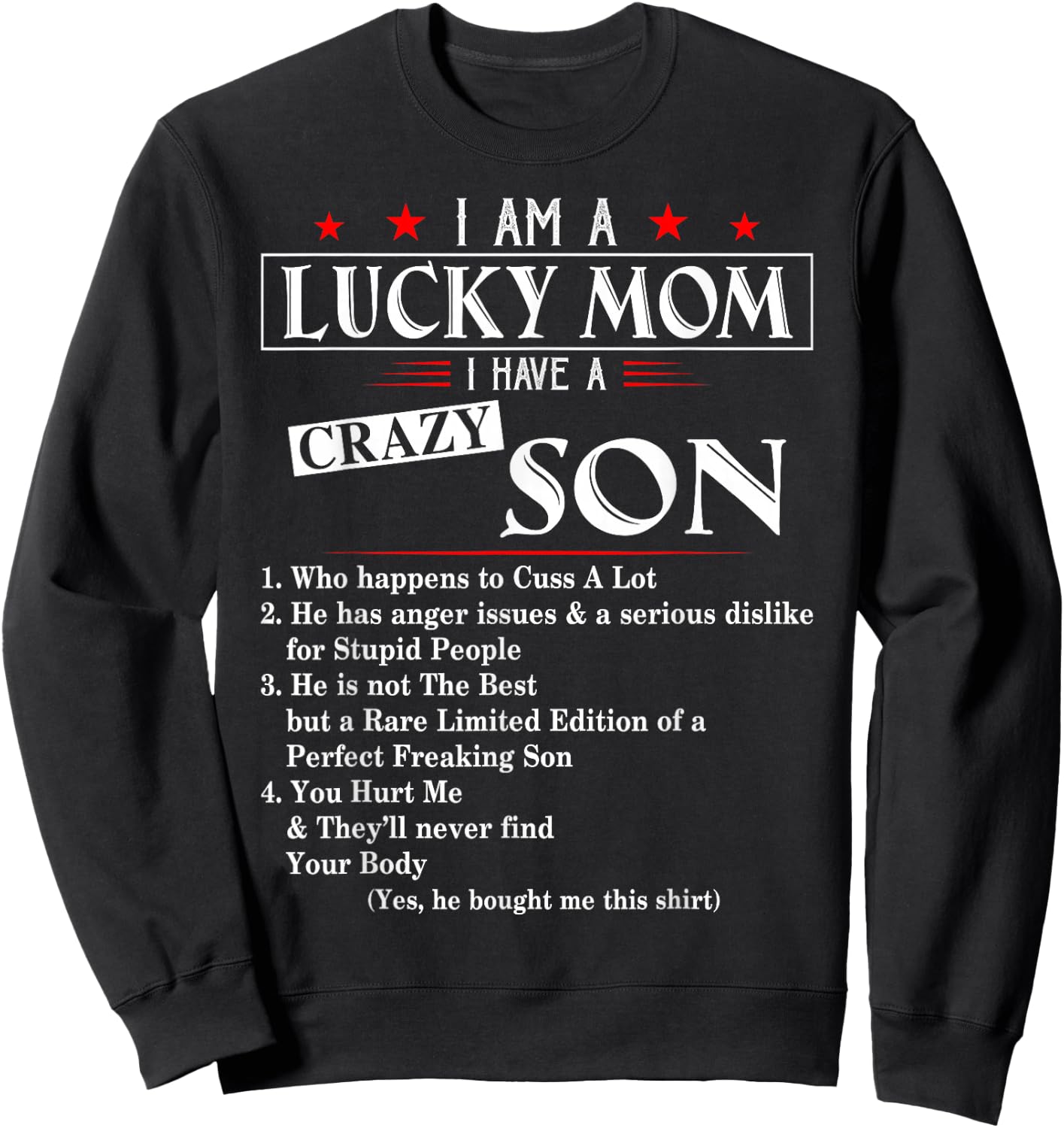 I Am A Lucky Mom I Have a Crazy Son Who Happens to Cuss Sweatshirt - Sweatshirt | Black