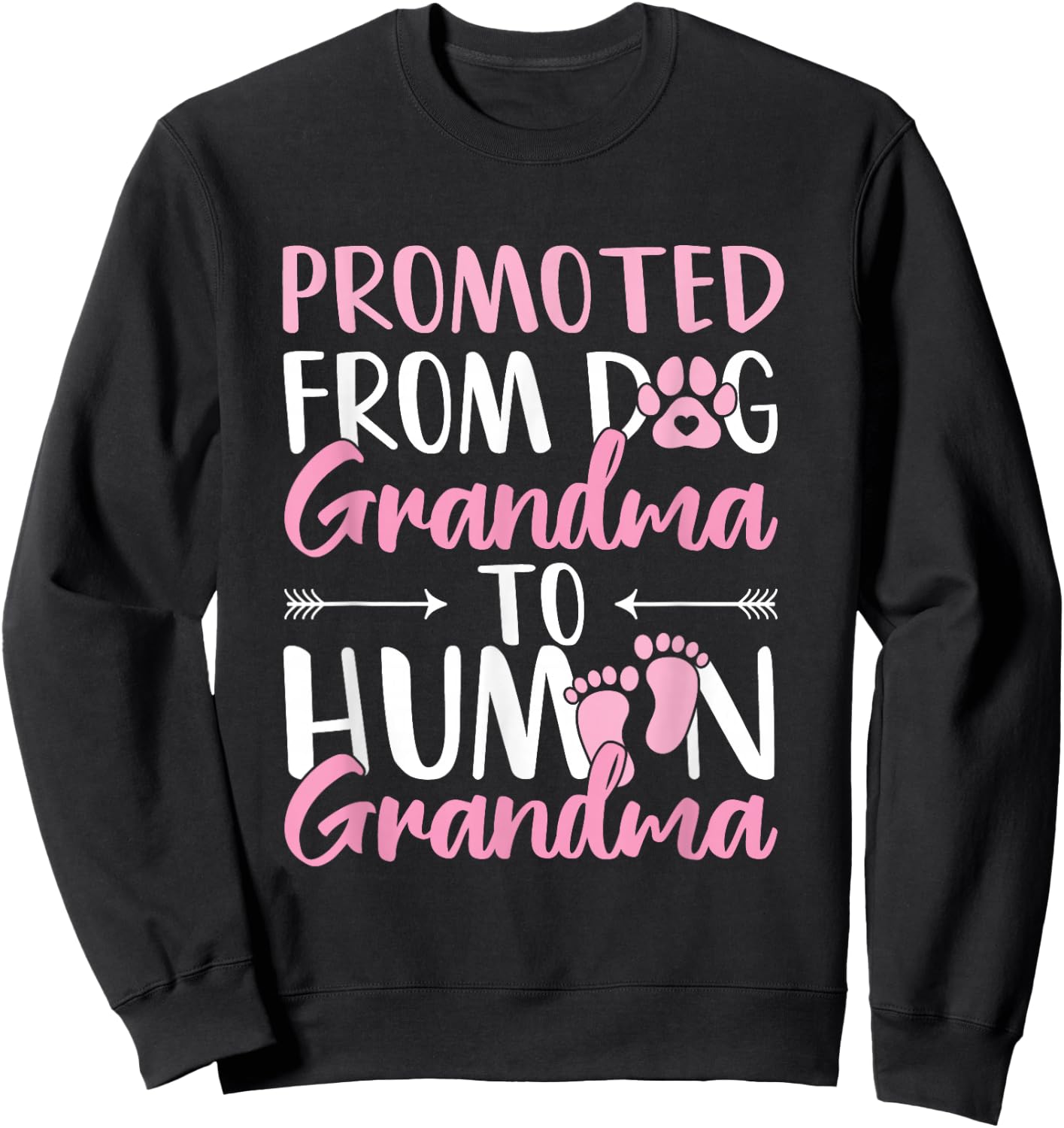 Promoted from Dog Grandma to Human Grandma to be Sweatshirt - Sweatshirt | Black