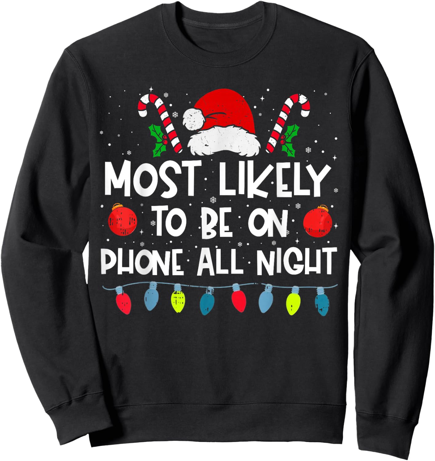 Most Likely To Be On Phone All Night Family Crew Christmas Sweatshirt - Sweatshirt | Black