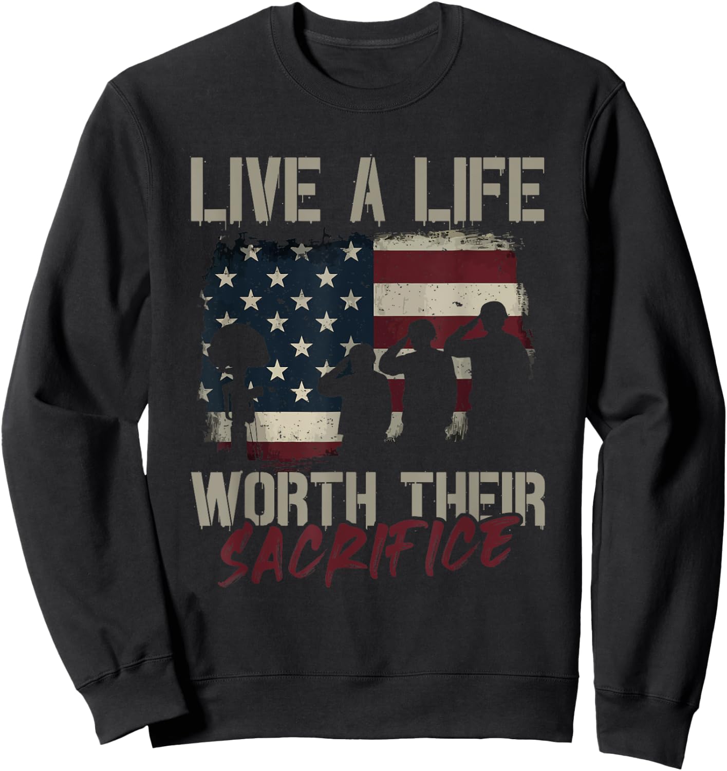 Live a Life Worth Her Sacrifice - Veterans Day Sweatshirt - Sweatshirt | Black