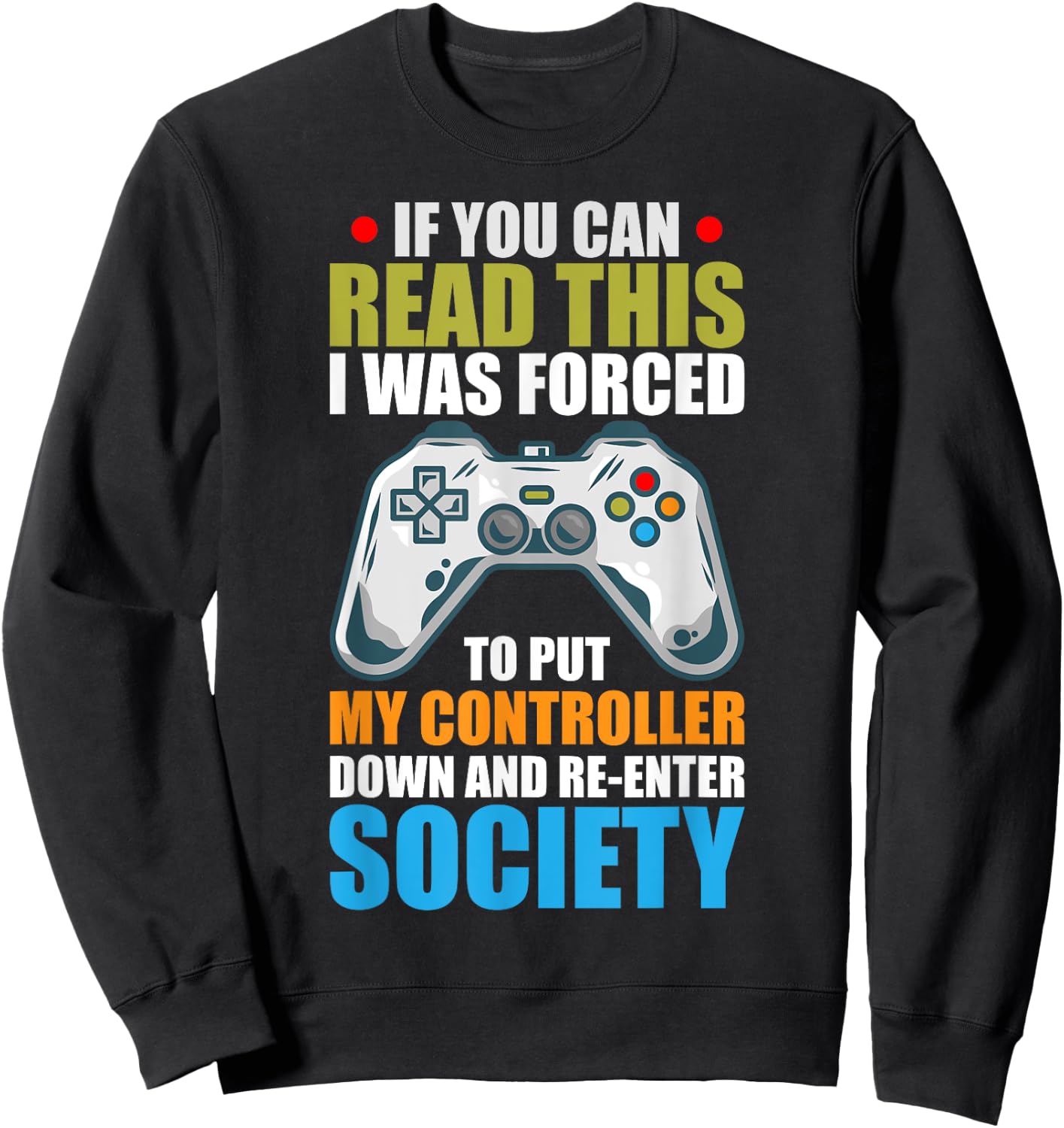 I Was Forced To Put Down My Controller Gaming Sweatshirt - Sweatshirt | Black