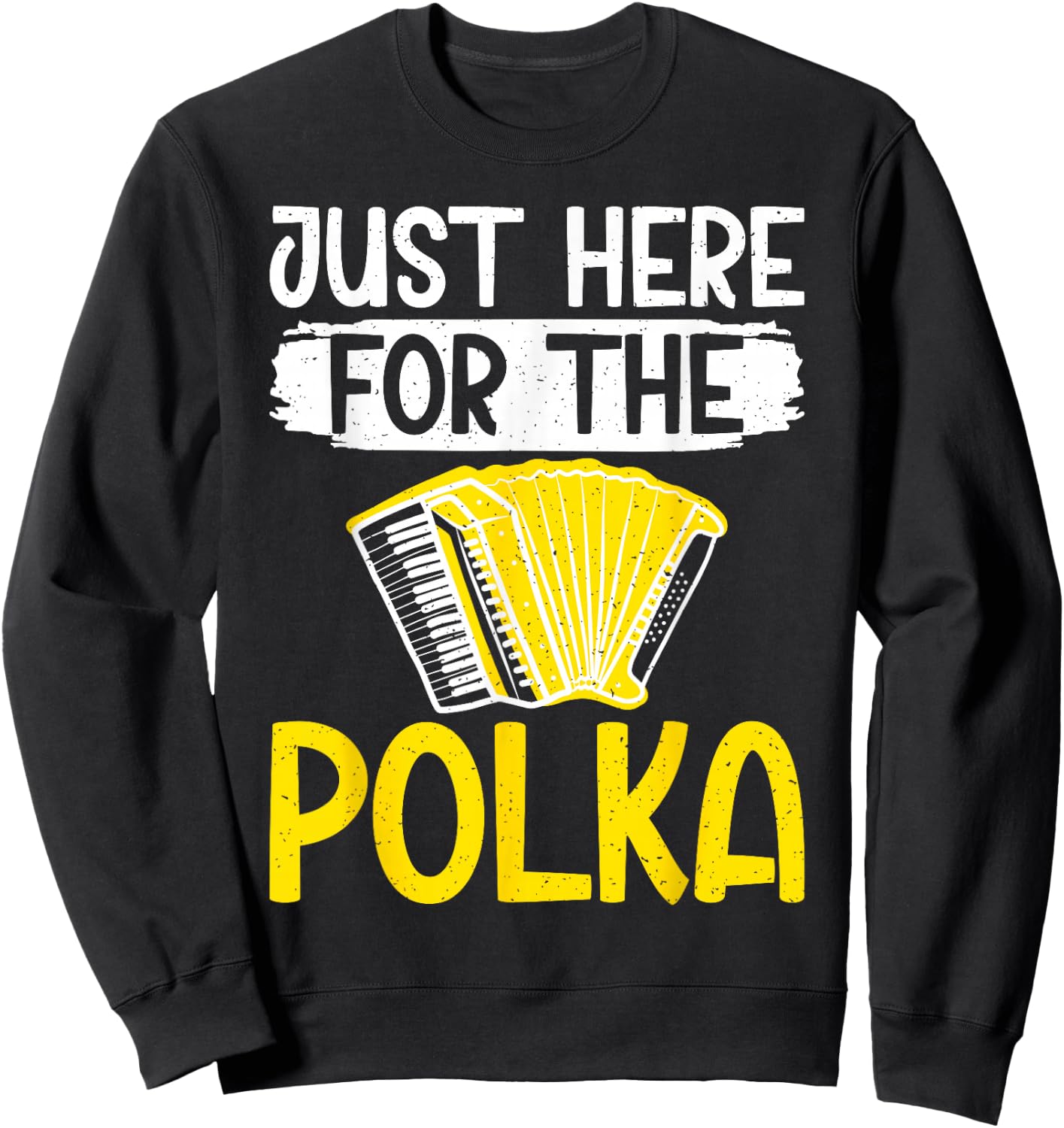 Just here for the Polka Polish Polka Sweatshirt - Sweatshirt | Black
