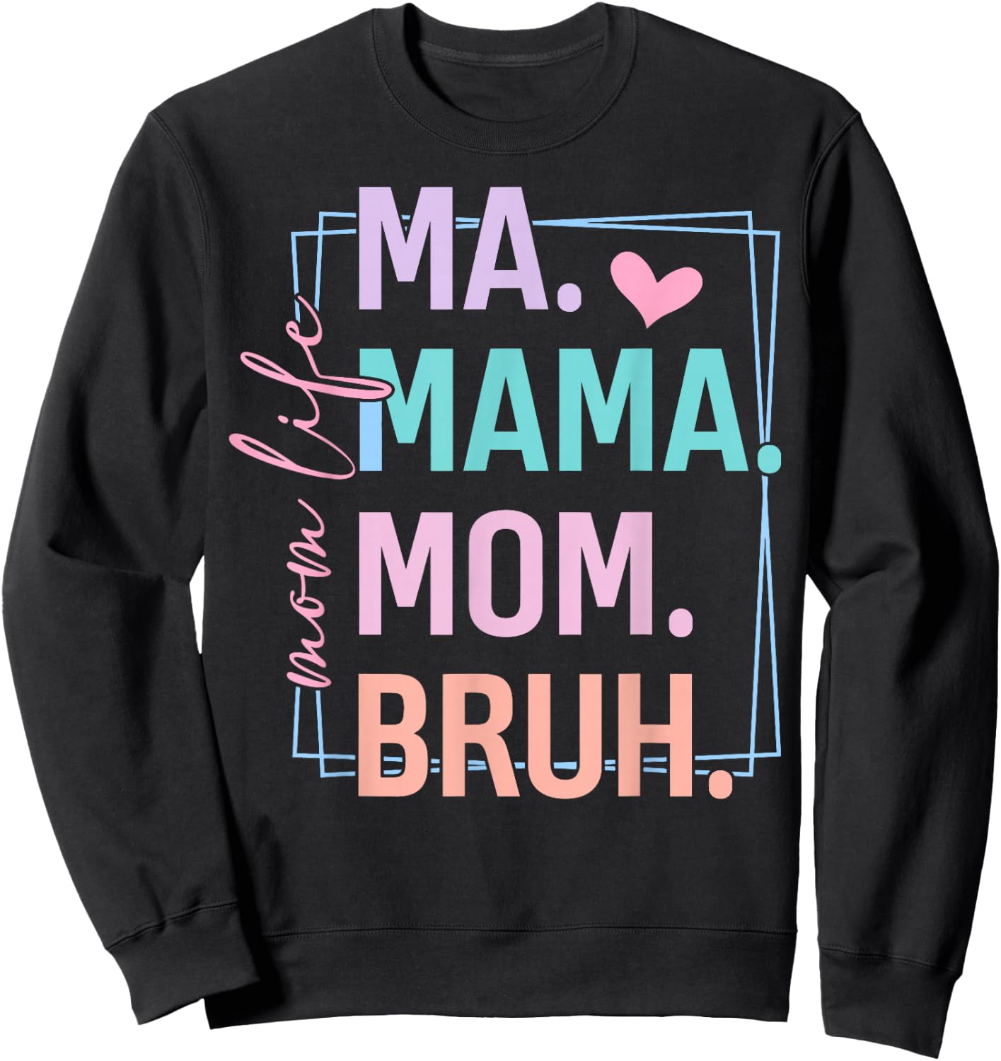 Retro Mom Life Ma Mama Mom Bruh Mother's Day Sweatshirt - Sweatshirt | Black