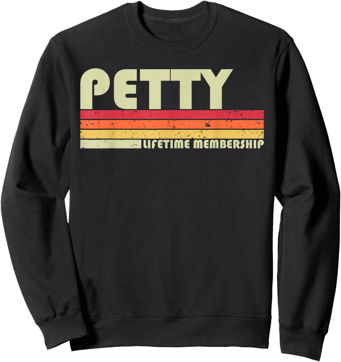 Petty Surname Funny Retro Vintage 80s 90s Birthday Reunion Sweatshirt - Sweatshirt | Black