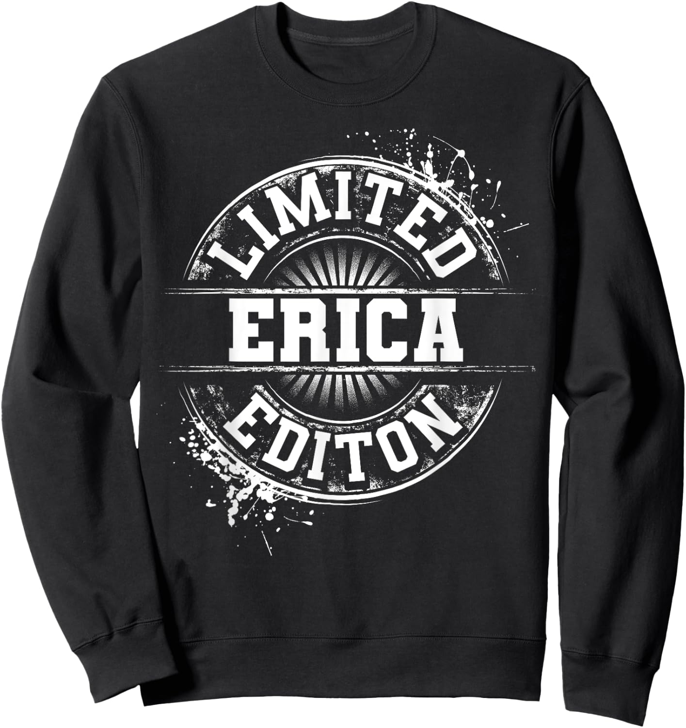 ERICA Limited Edition Funny Personalized Name Gift Sweatshirt - Sweatshirt | Black