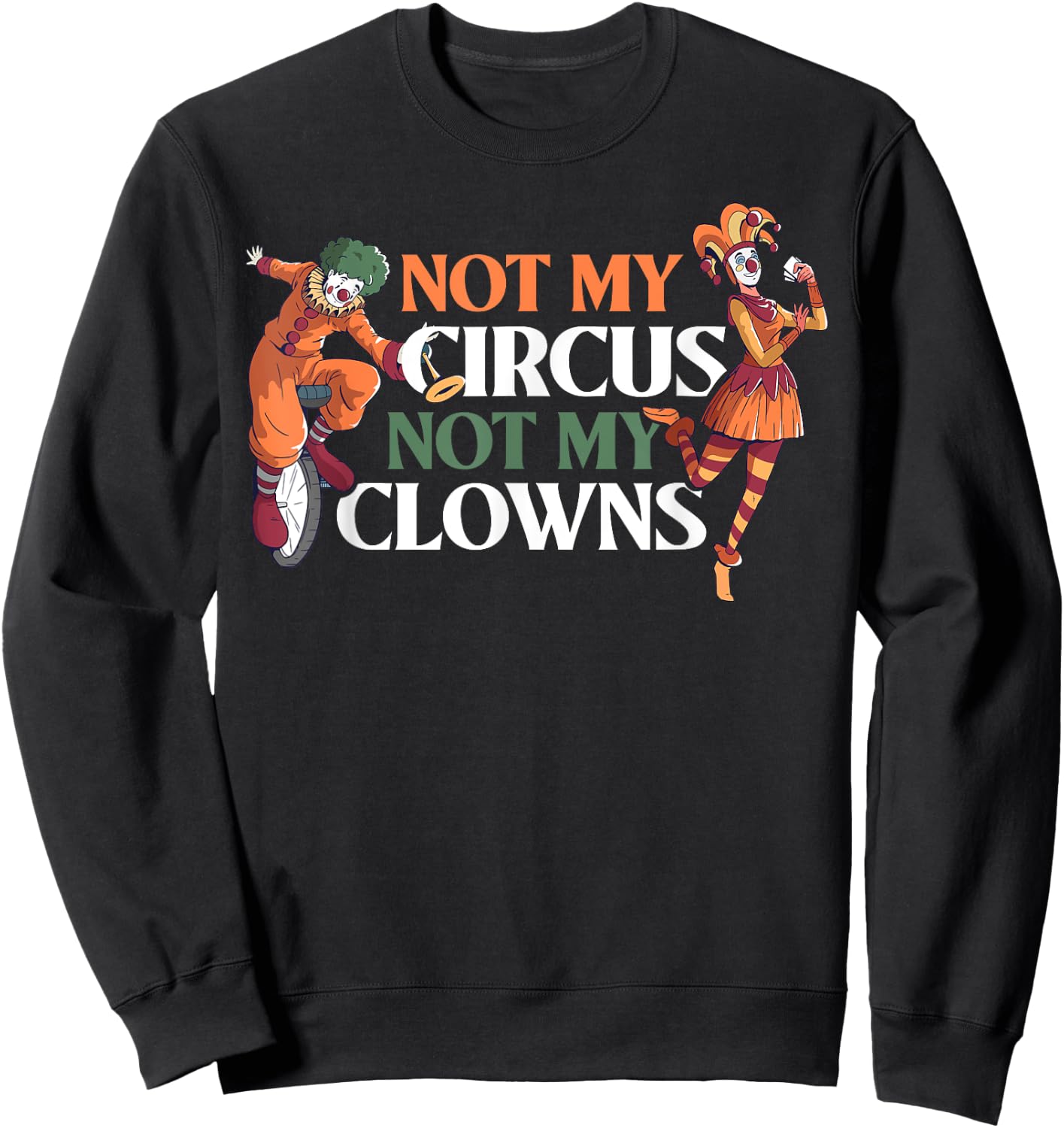 Not My Circus Not My Clowns Sweatshirt - Sweatshirt | Black