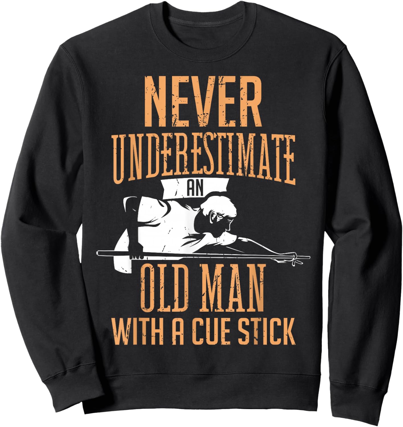 Never Underestimate An Old Man Pool Billiards Snooker Player Sweatshirt - Sweatshirt | Black