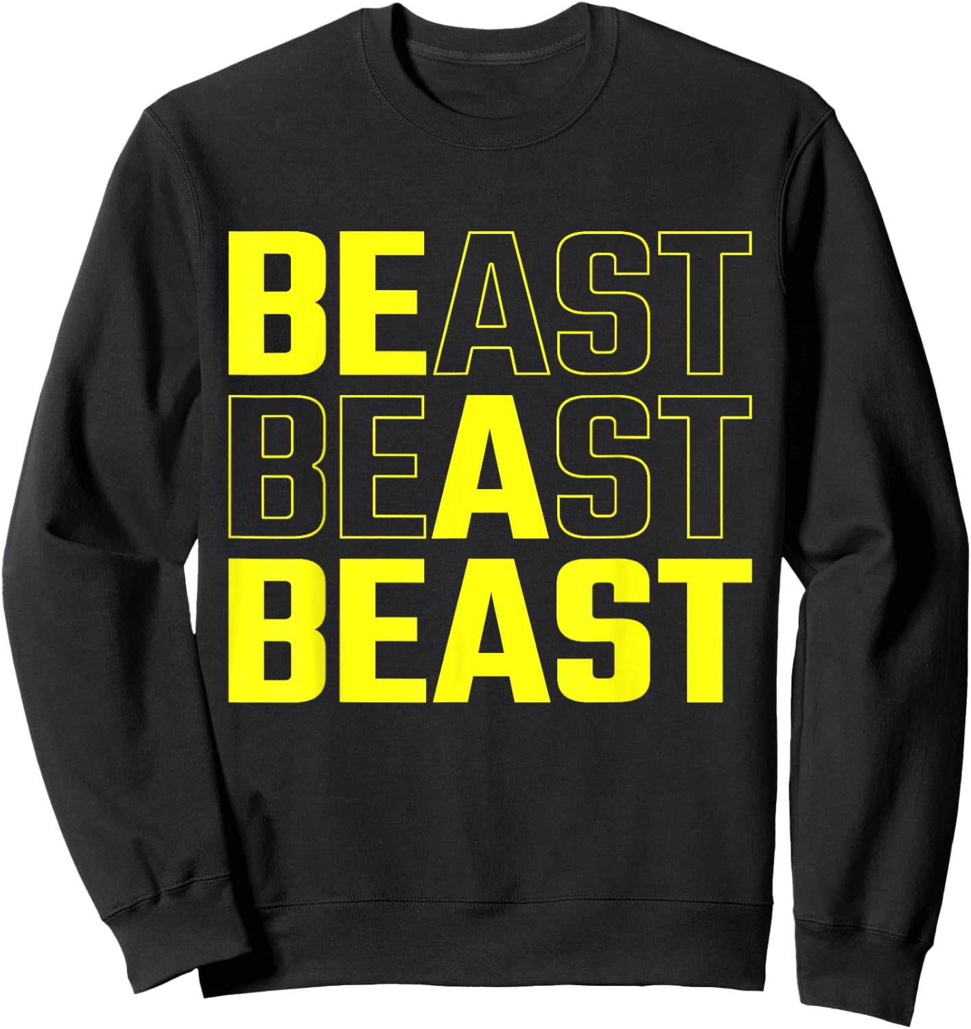 Be a Beast Funny Gym Workout Small Sweatshirt - Sweatshirt | Black