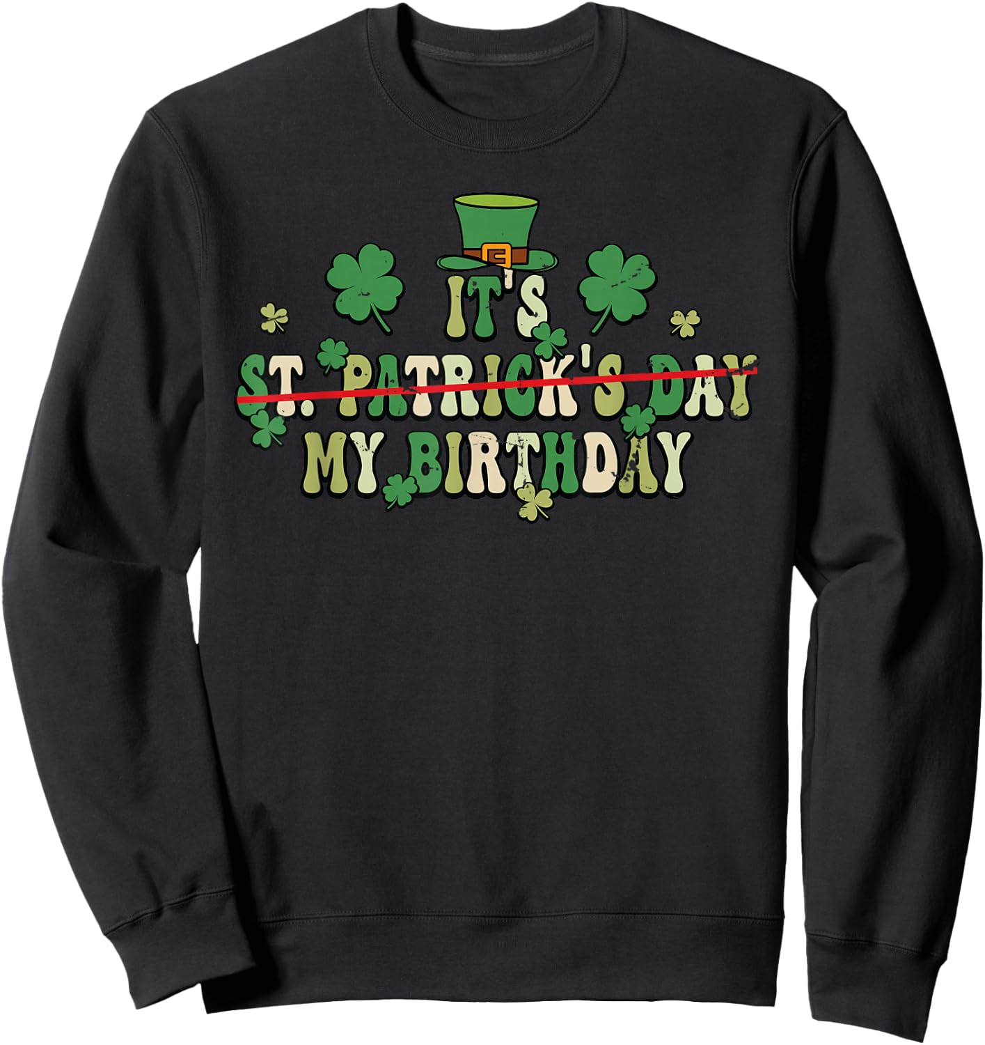 Groovy Retro St Patrick's Day My Birthday Shamrock Clover Sweatshirt - Sweatshirt | Black