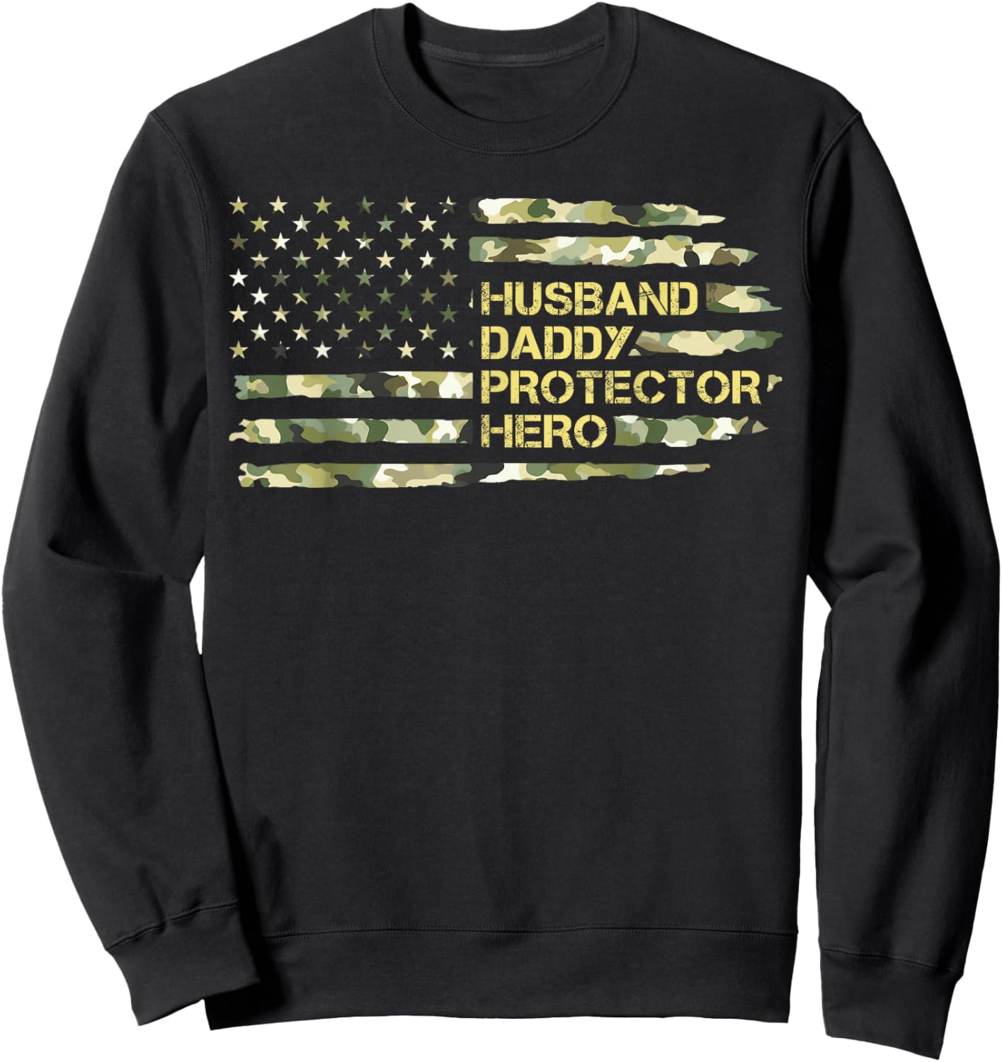 Camo American Flag Husband Daddy Protector Hero Fathers Day Sweatshirt - Sweatshirt | Black