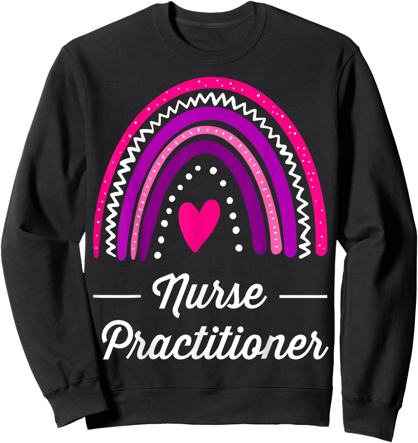 Nurse Practitioner Rainbow Sweatshirt - Sweatshirt | Black