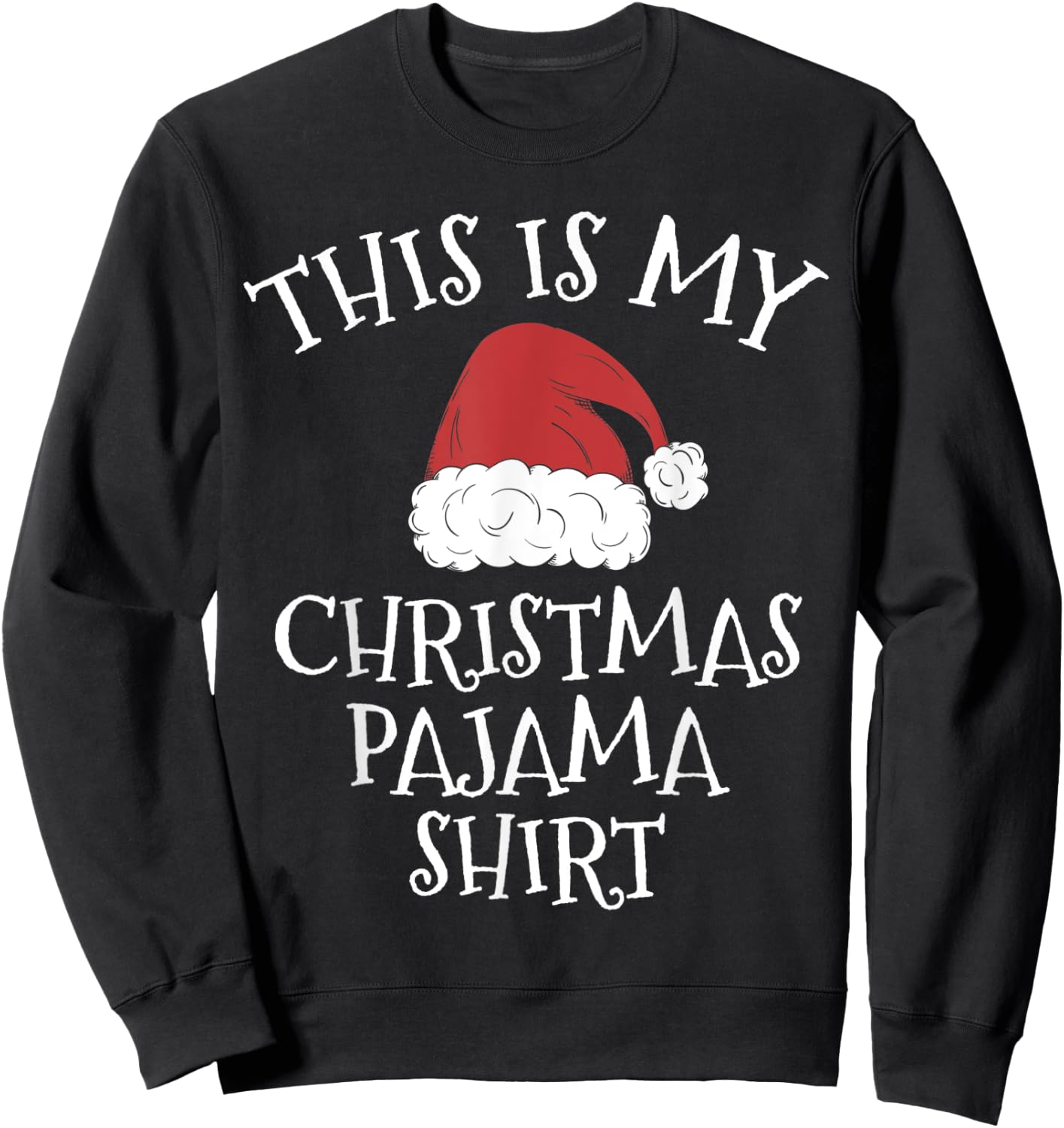This Is My Christmas Pajama Shirt Funny Christmas Gift Xmas Sweatshirt - Sweatshirt | Black