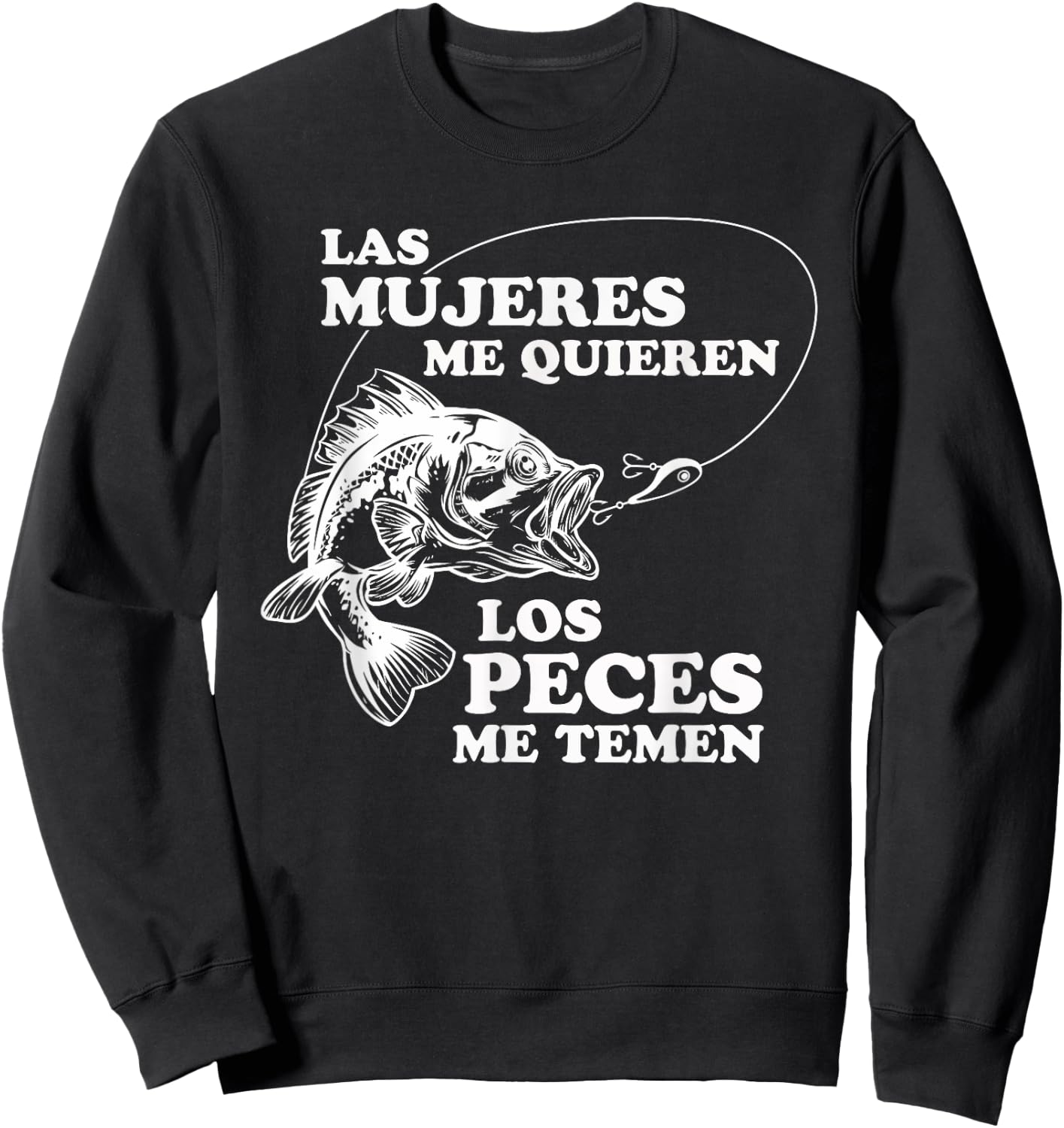 Women Love Me, Fish Fear Me In Spanish Funny Gift Sweatshirt - Sweatshirt | Black