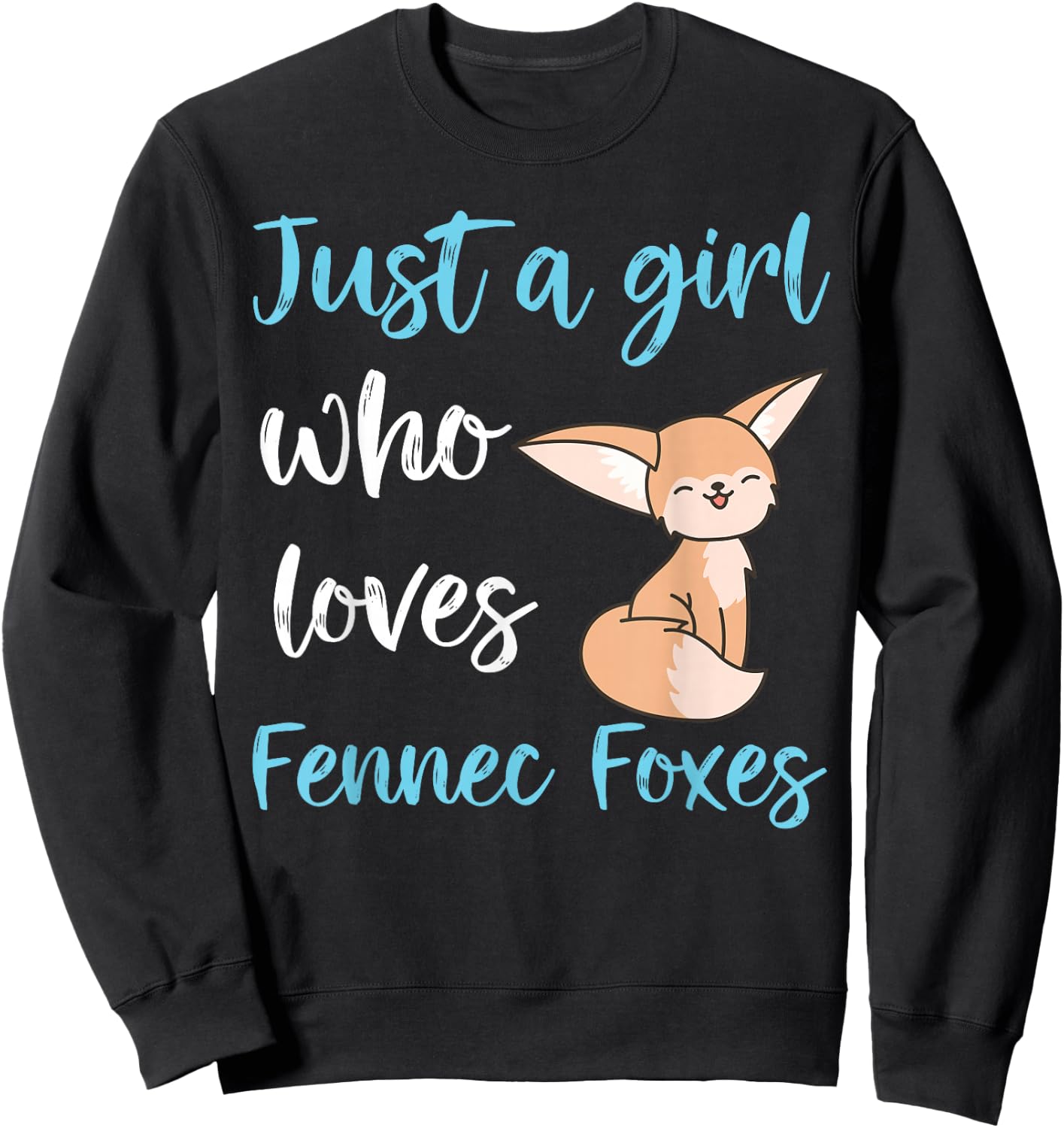Just A Girl Who Loves Fennec Foxes Cute Kawaii Fennec Fox Sweatshirt - Sweatshirt | Black