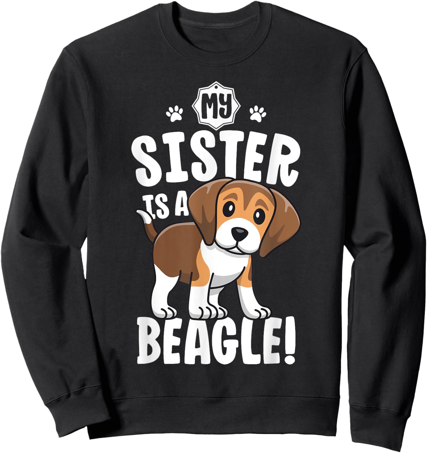My Sister Is A Beagle Shirt Kids Beagle Shirt Girl Dog Gift Sweatshirt - Sweatshirt | Black