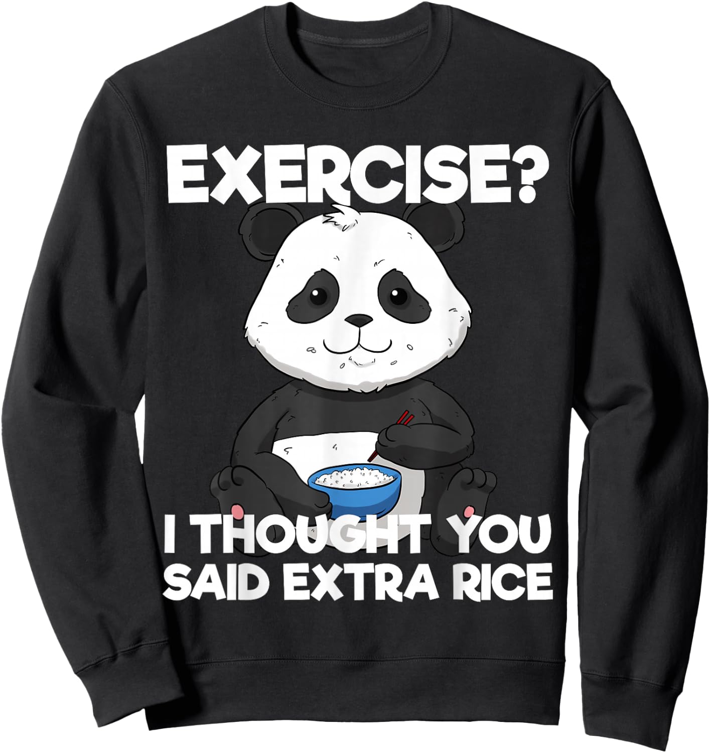 Funny Exercise Extra Rice Panda Pun Training Lazy Workout Sweatshirt - Sweatshirt | Black