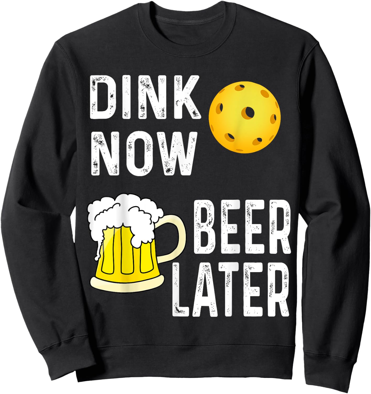 Funny Dink Now Beer Later Pickleball Game Player Winner Sweatshirt - Sweatshirt | Black