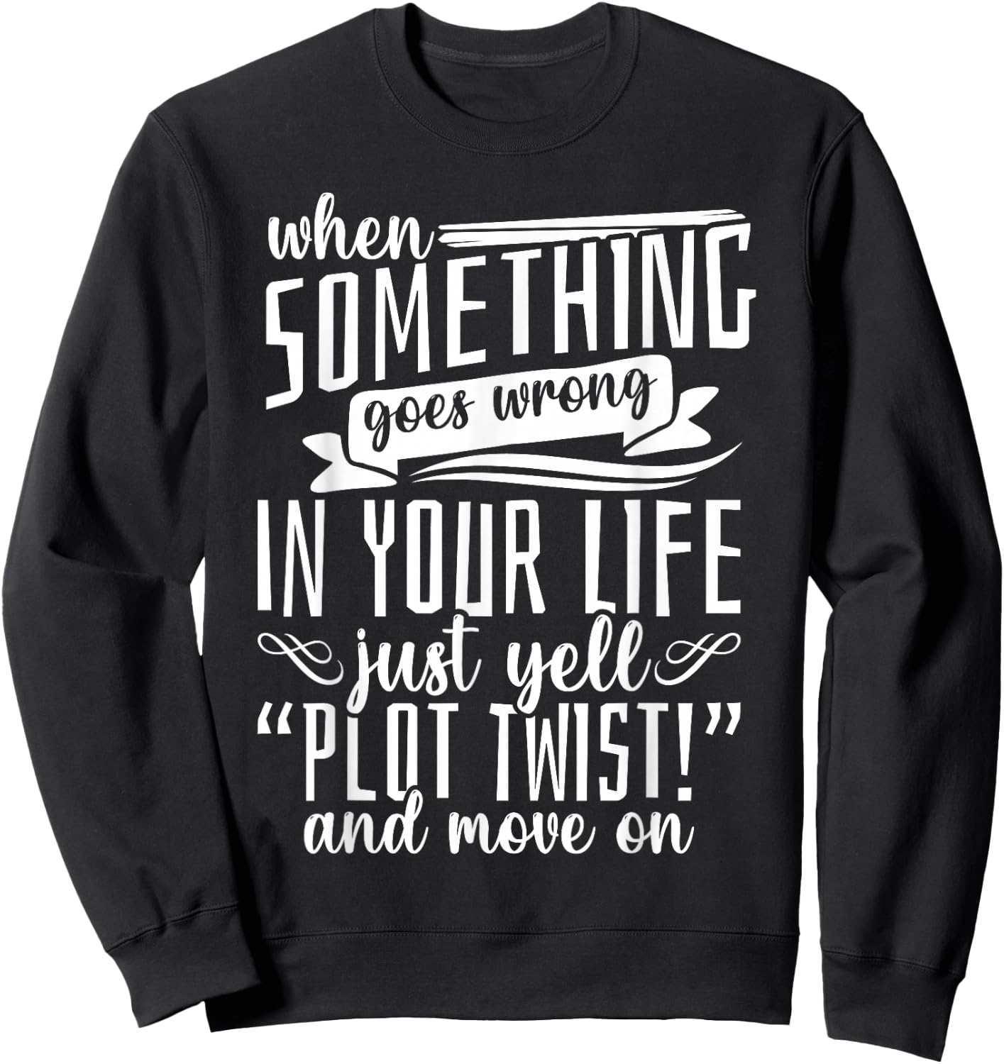 Book Reading Just Yell Plot Twist Sweatshirt - Sweatshirt | Black