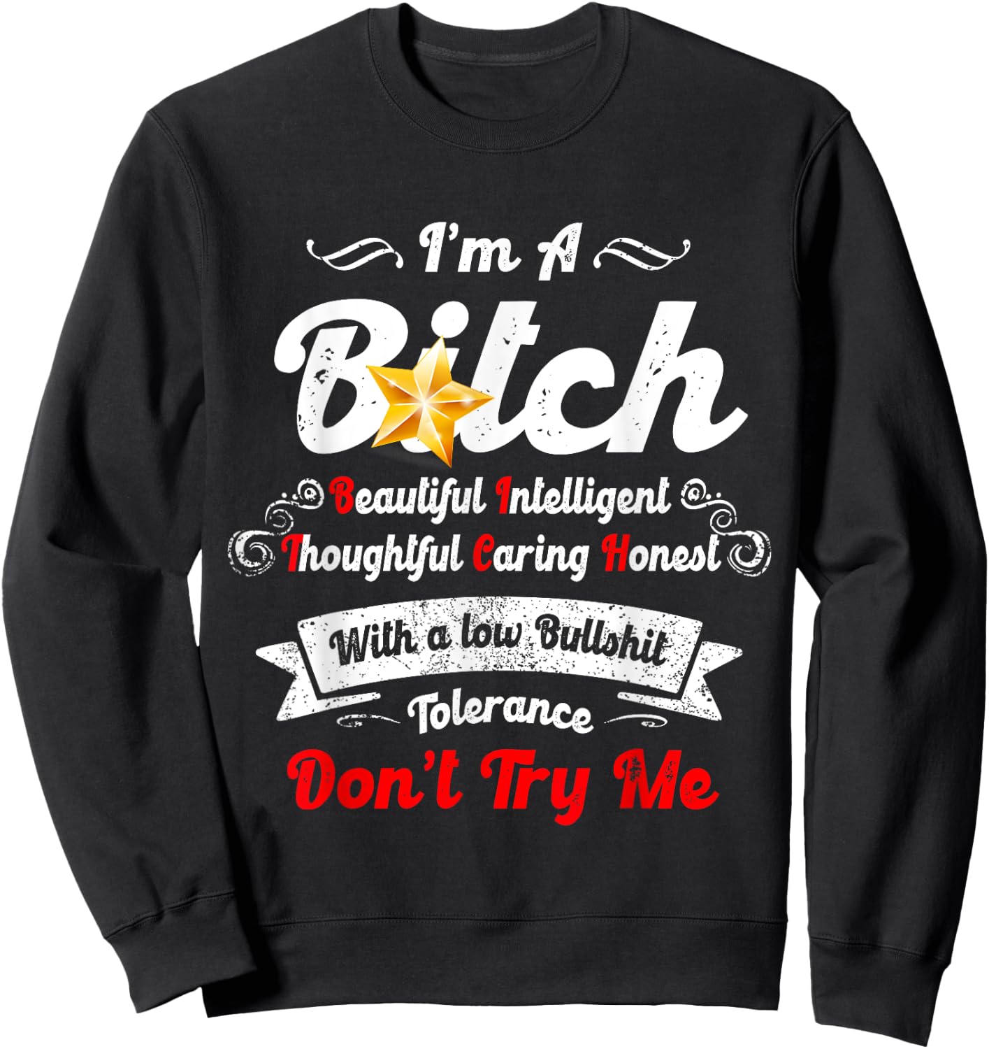 I’m A B-itch Beautiful Intelligent Thoughtful Caring Honest Sweatshirt - Sweatshirt | Black