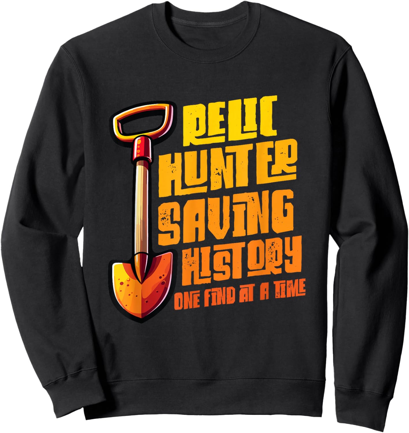 Funny Metal Detecting Relic Hunter Metal Detectorist Sweatshirt - Sweatshirt | Black