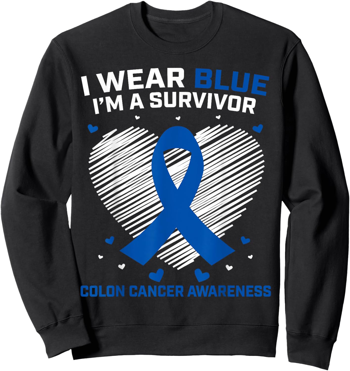 I Wear Blue Colon Cancer Survivor Gifts Products Awareness Sweatshirt - Sweatshirt | Black