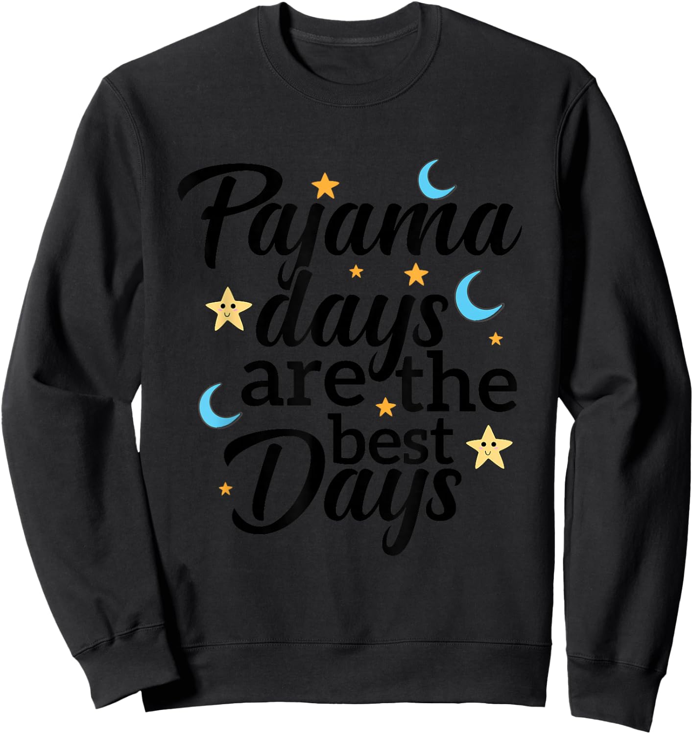 Pajama Days are the best days Wear to Work School Sweatshirt - Sweatshirt | Black