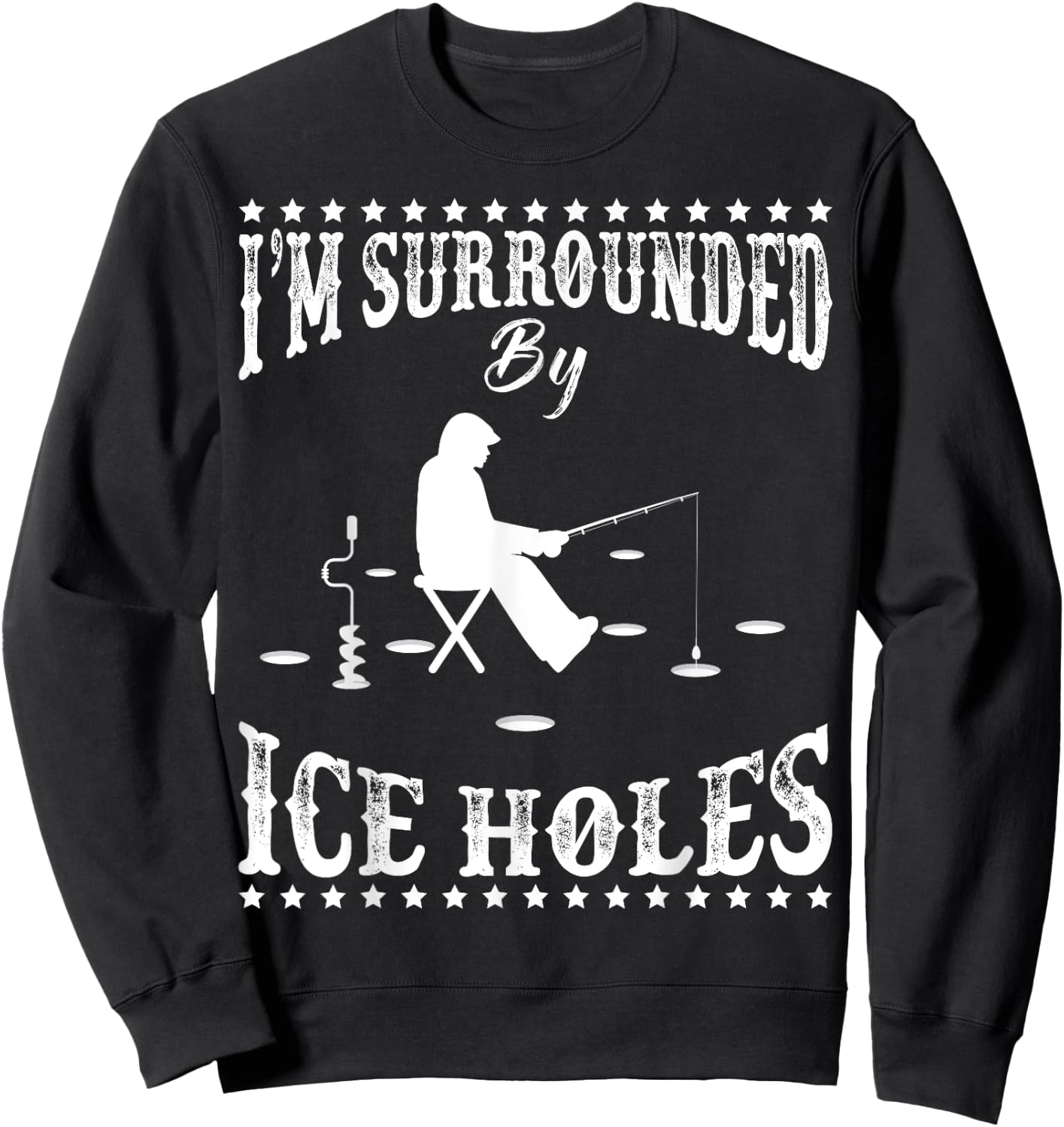 Funny I'm Surrounded By Ice Hole Ice Fishing Enthusiast Sweatshirt - Sweatshirt | Black