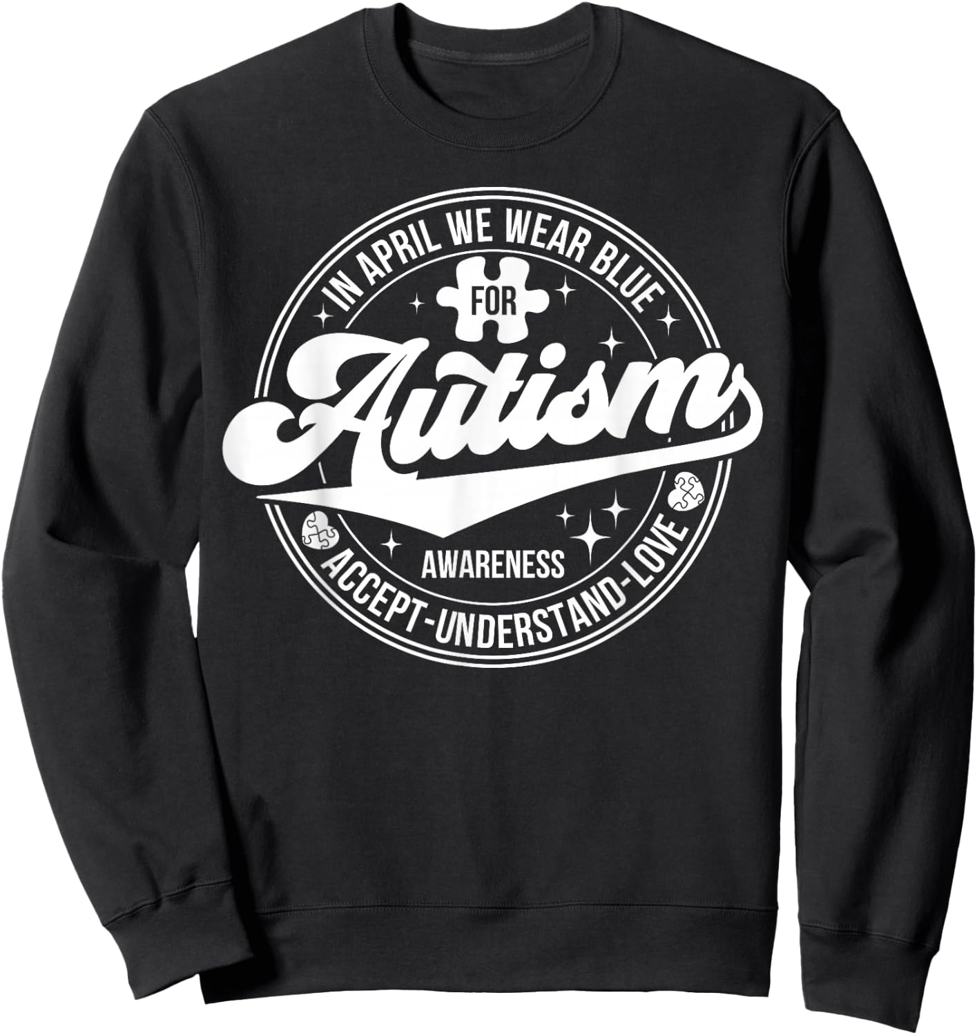 In April We Wear Blue Autism Awareness Month Sweatshirt - Sweatshirt | Black